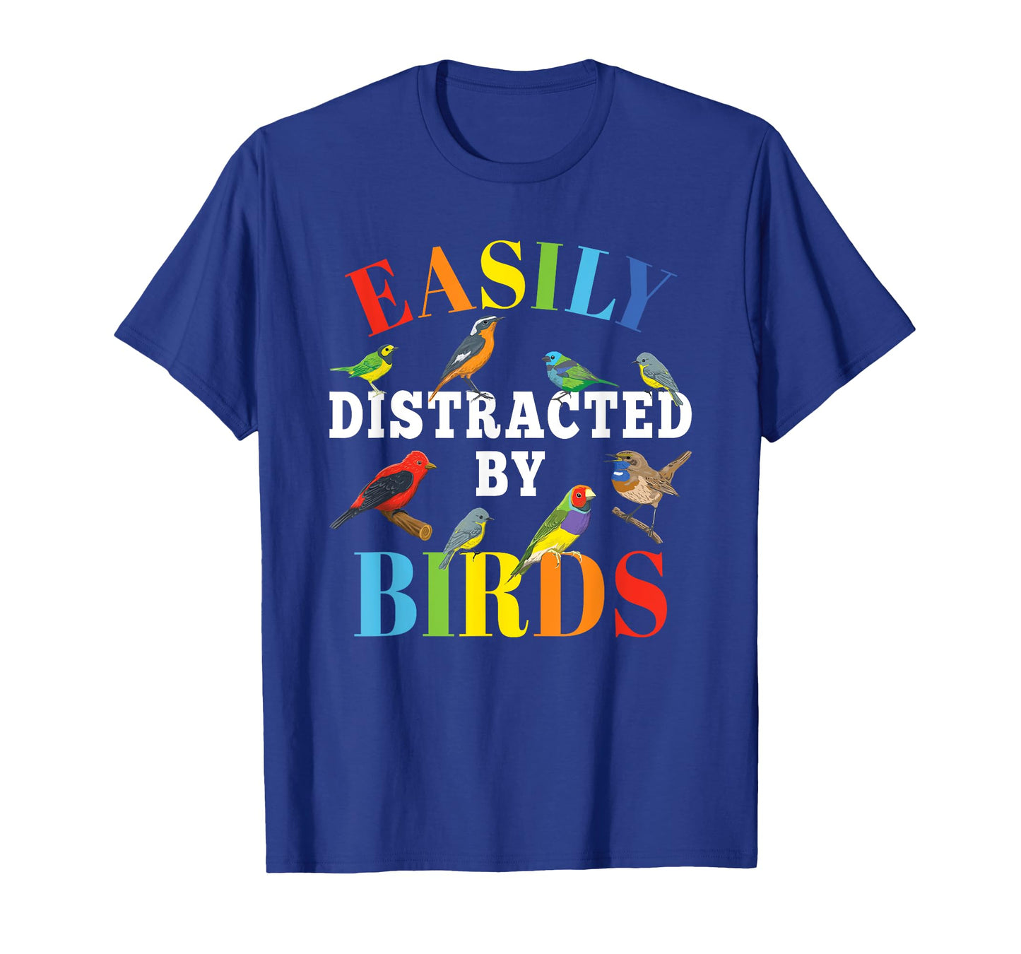 Easily Distracted By Birds Funny Bird Lover Men Women Kids T-Shirt