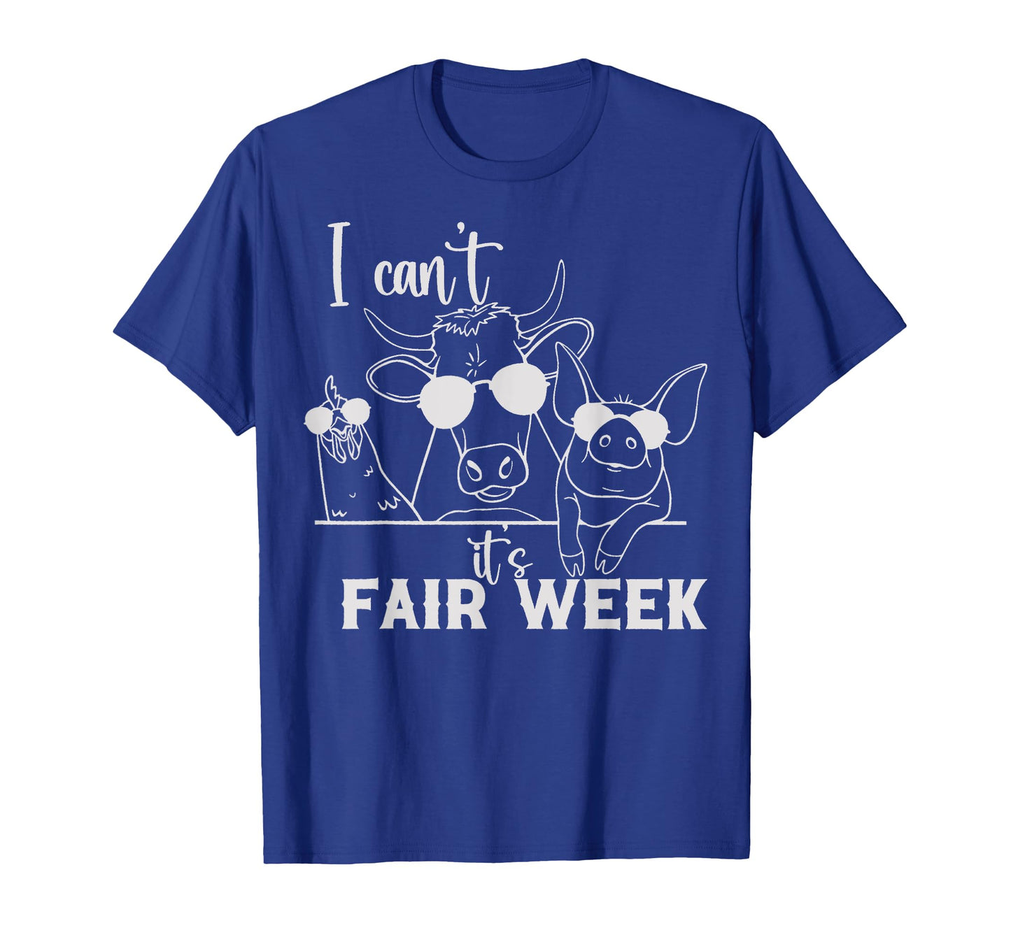 I Can't It's Fair Week Funny Cow, Pig, Chicken Farm T-Shirt