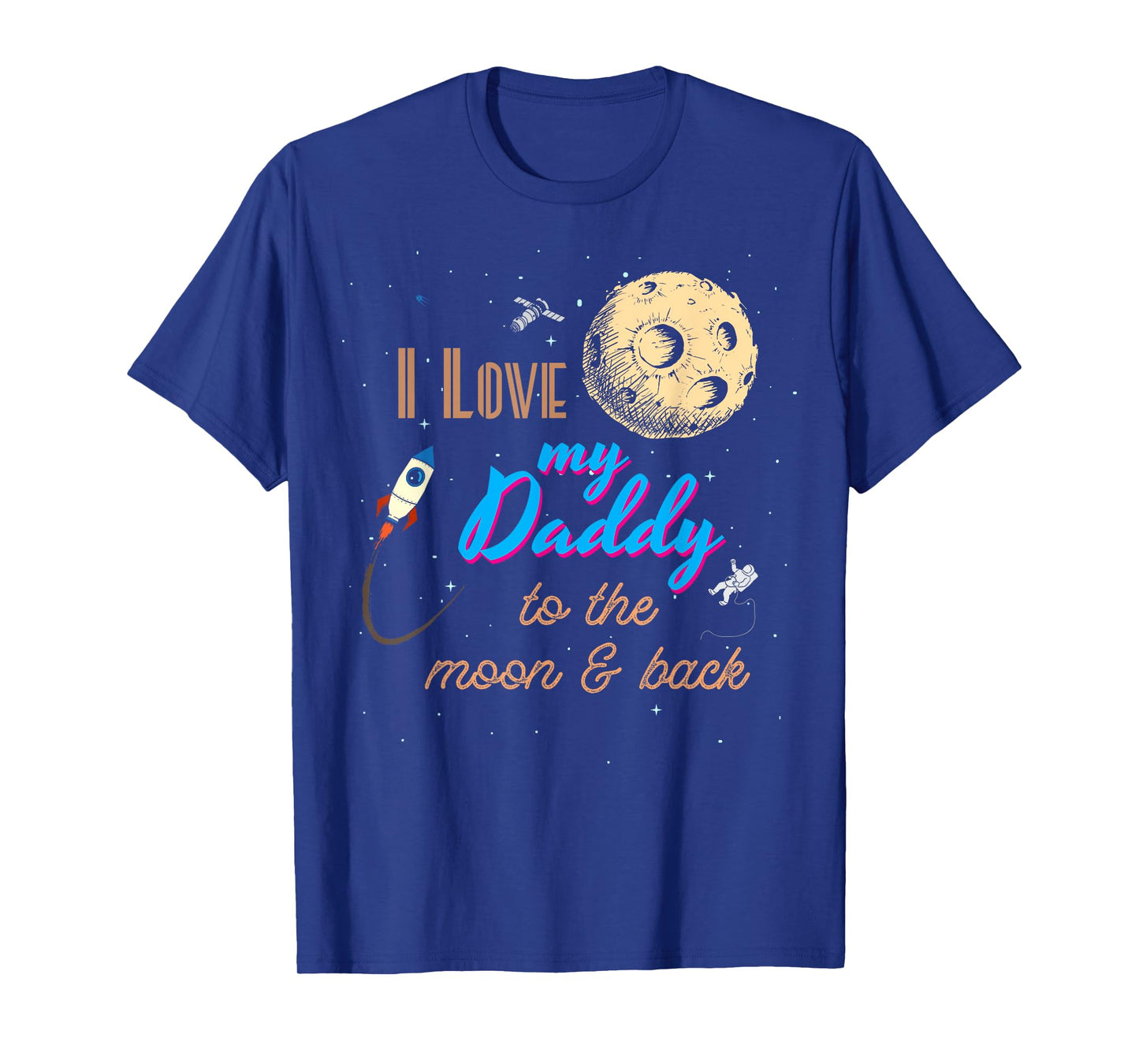 I love my father to the moon and back T-Shirt