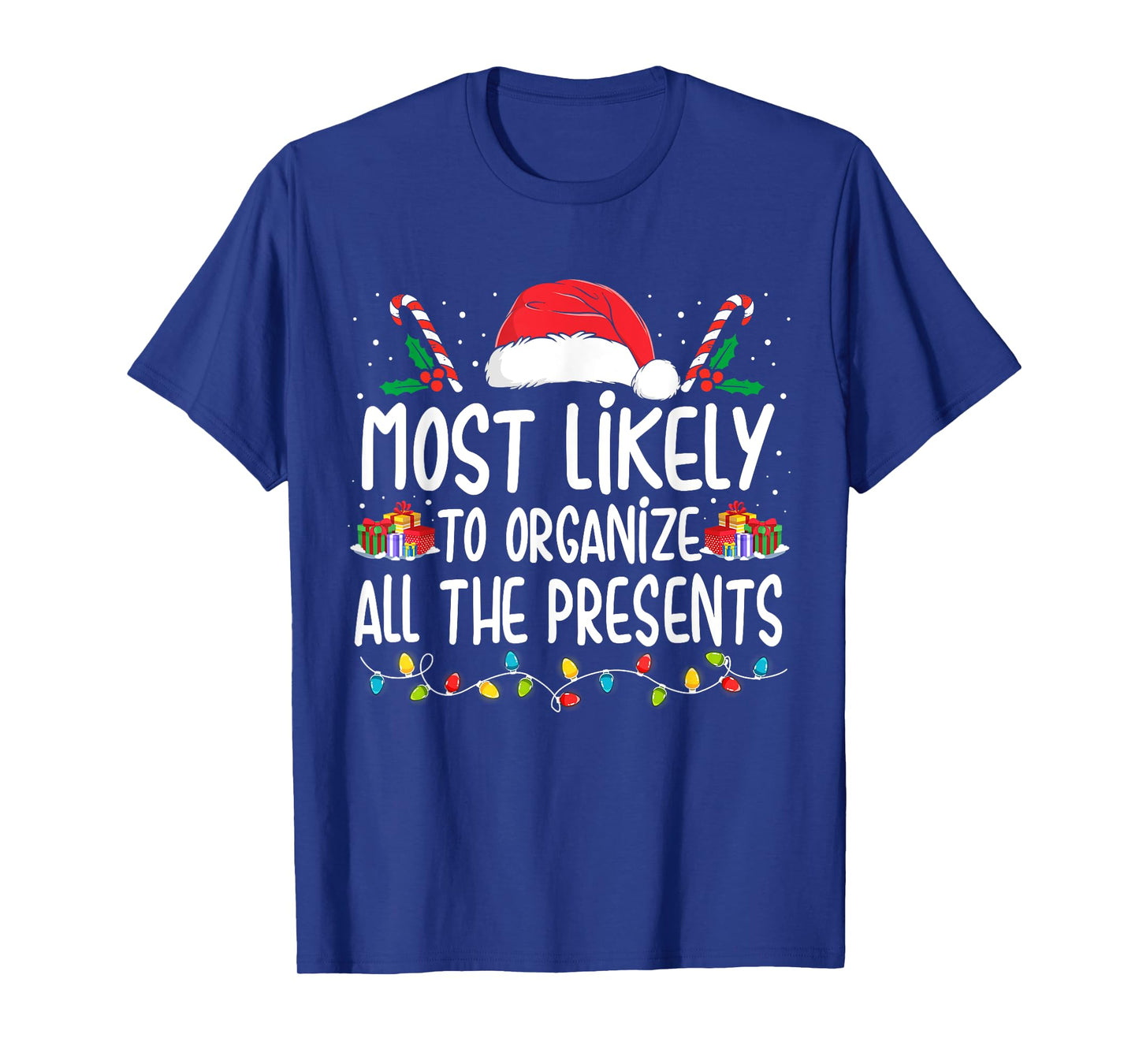 Most Likely To Organize All The Presents Family Christmas T-Shirt