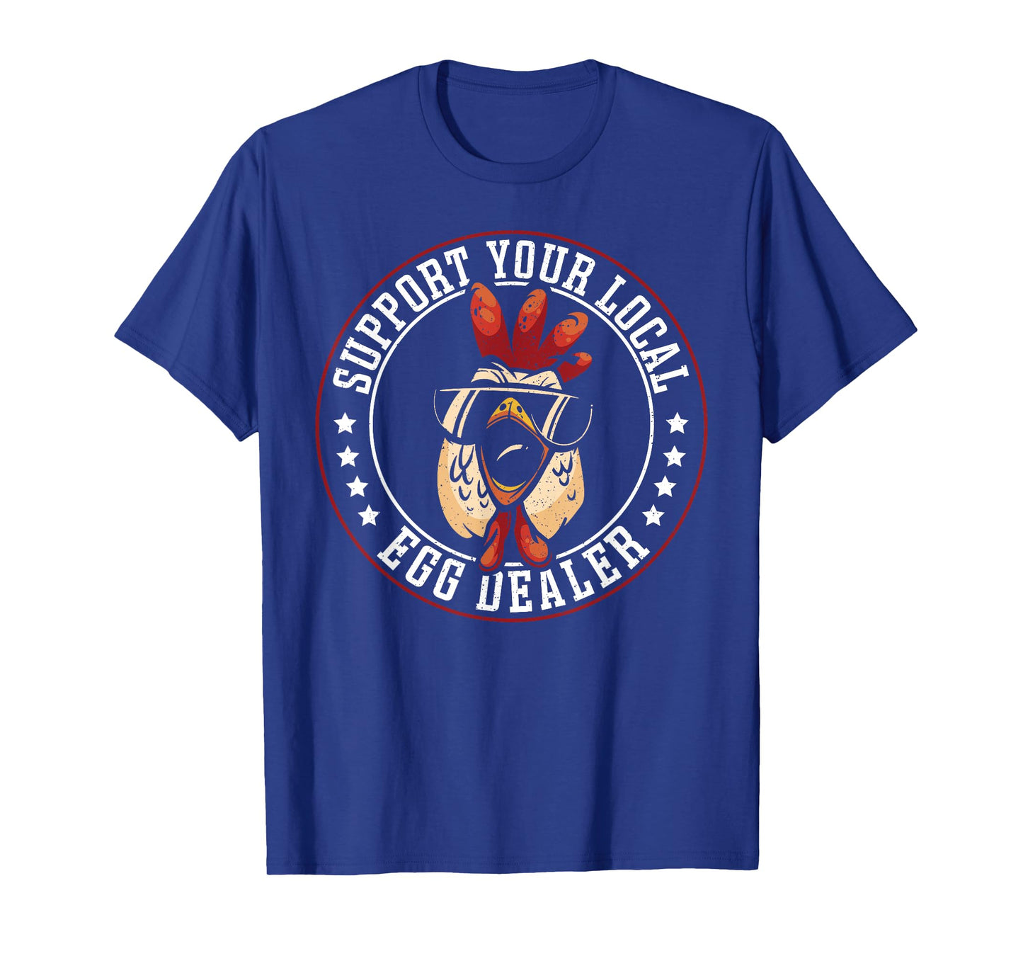 Support Your Local Egg Dealer T-Shirt
