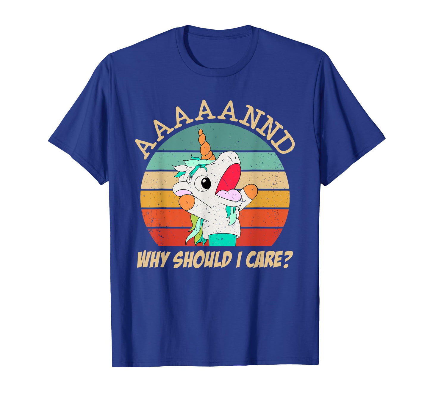 And Why Should I Care? Funny Sarcastic Unicorn Meme T-Shirt