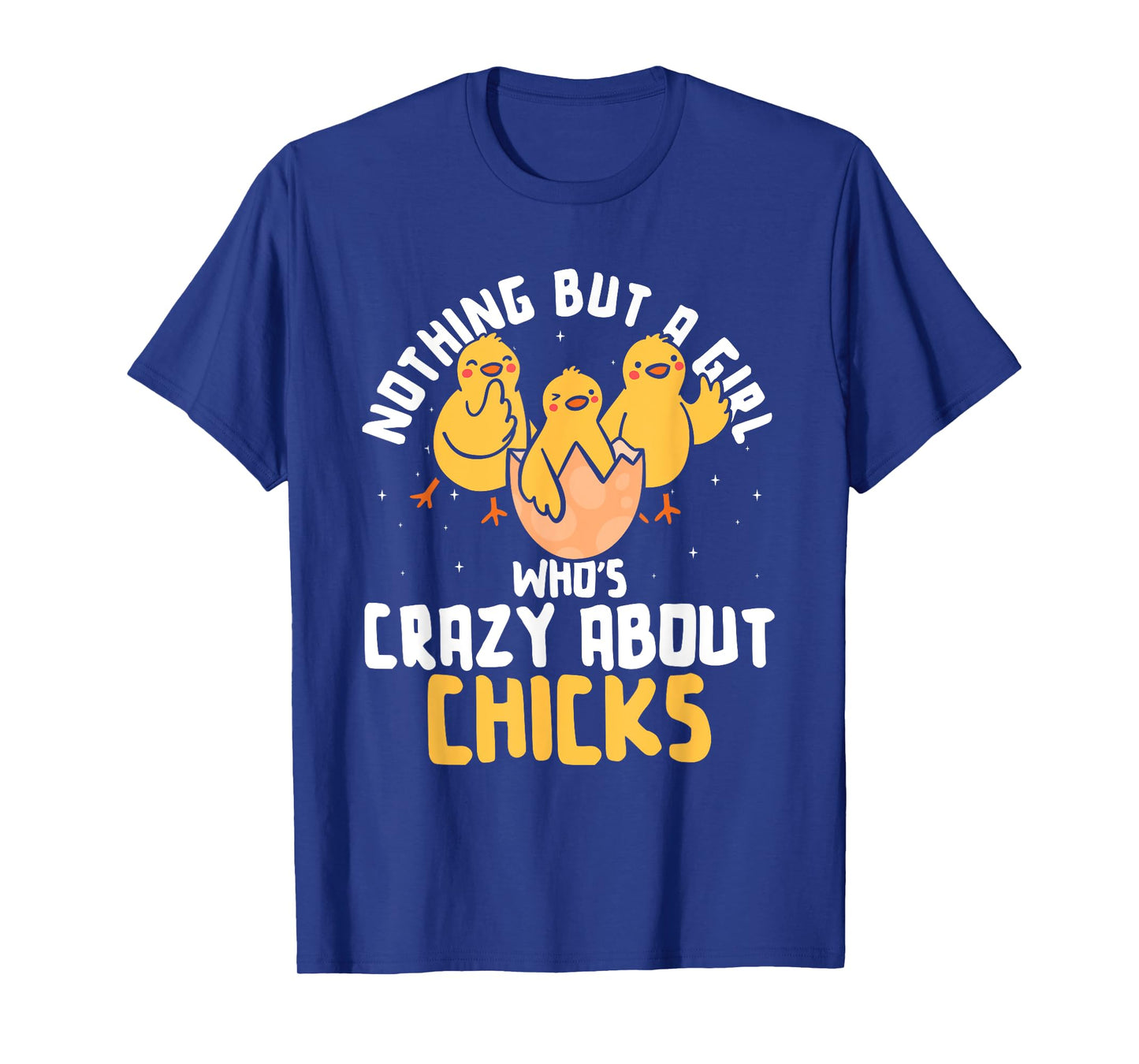 Nothing But A Girl Who's Crazy About Chicks T-Shirt