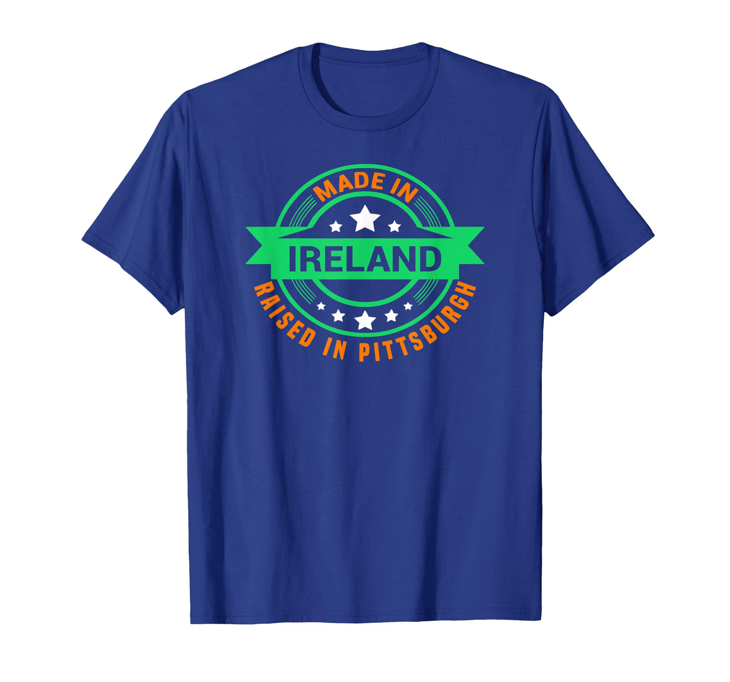 St Patrick's Day Made In Ireland Raised In Pittsburgh T-Shirt