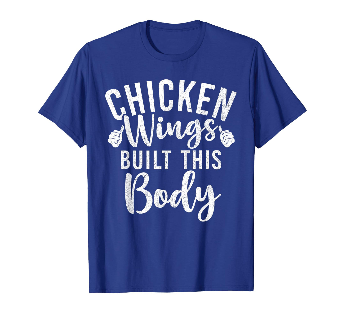 Chicken Wings built this Body Chicken Wings T-Shirt