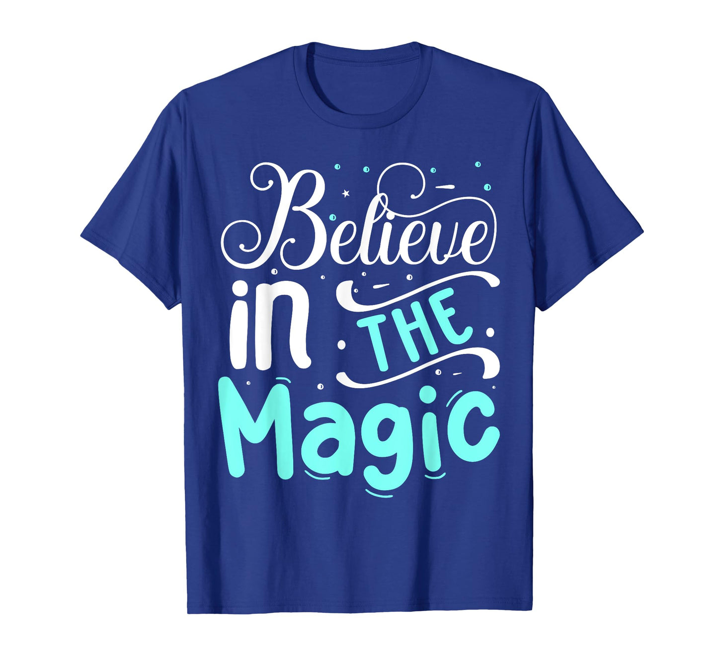 Believe In The Magic T-Shirt