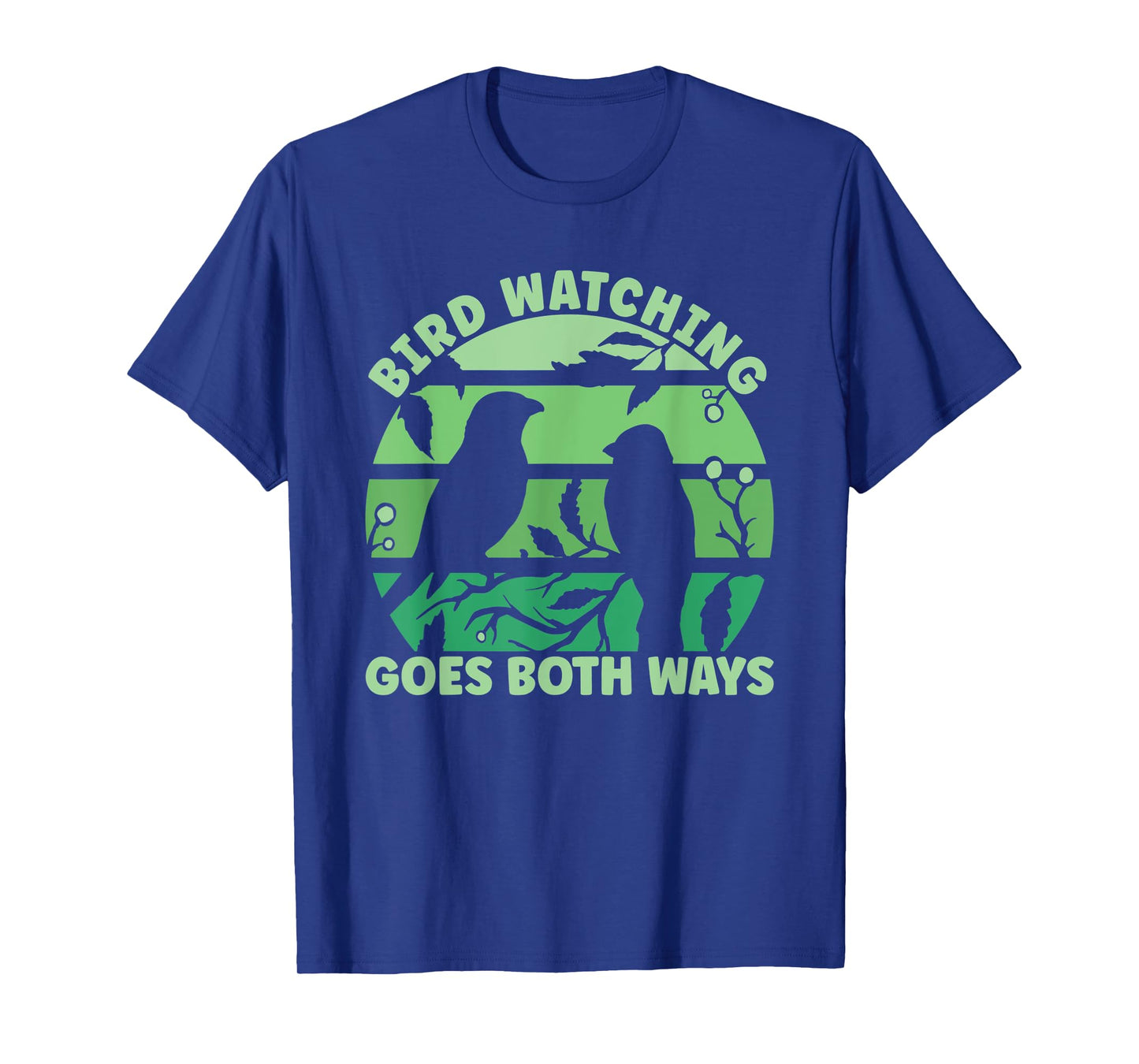 Birdwatcher Birdwatching Goes Both Ways T-Shirt