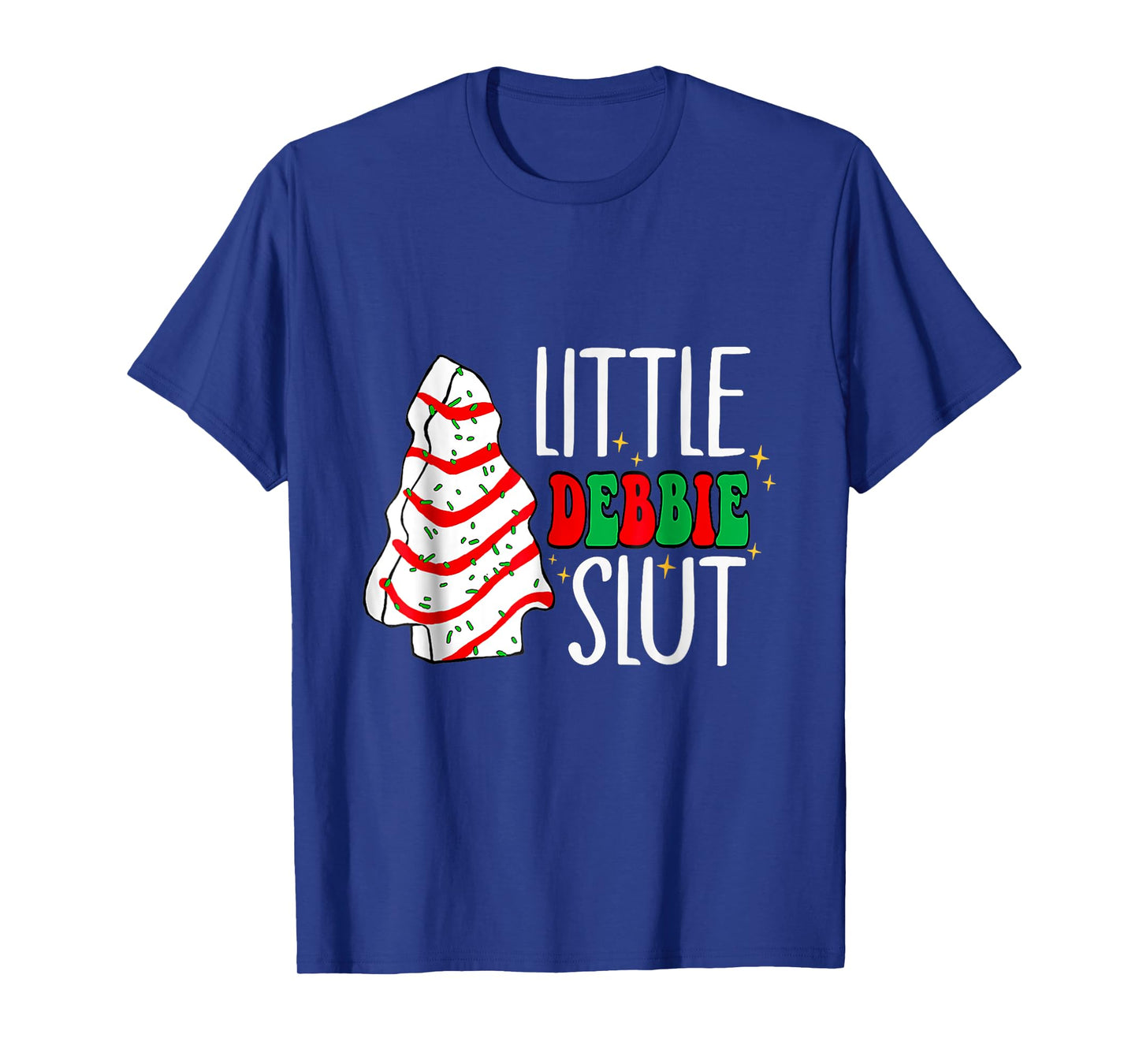 Littie Deb-bie Sl-ut Funny Christmas Tree Cakes Xmas Black T-Shirt