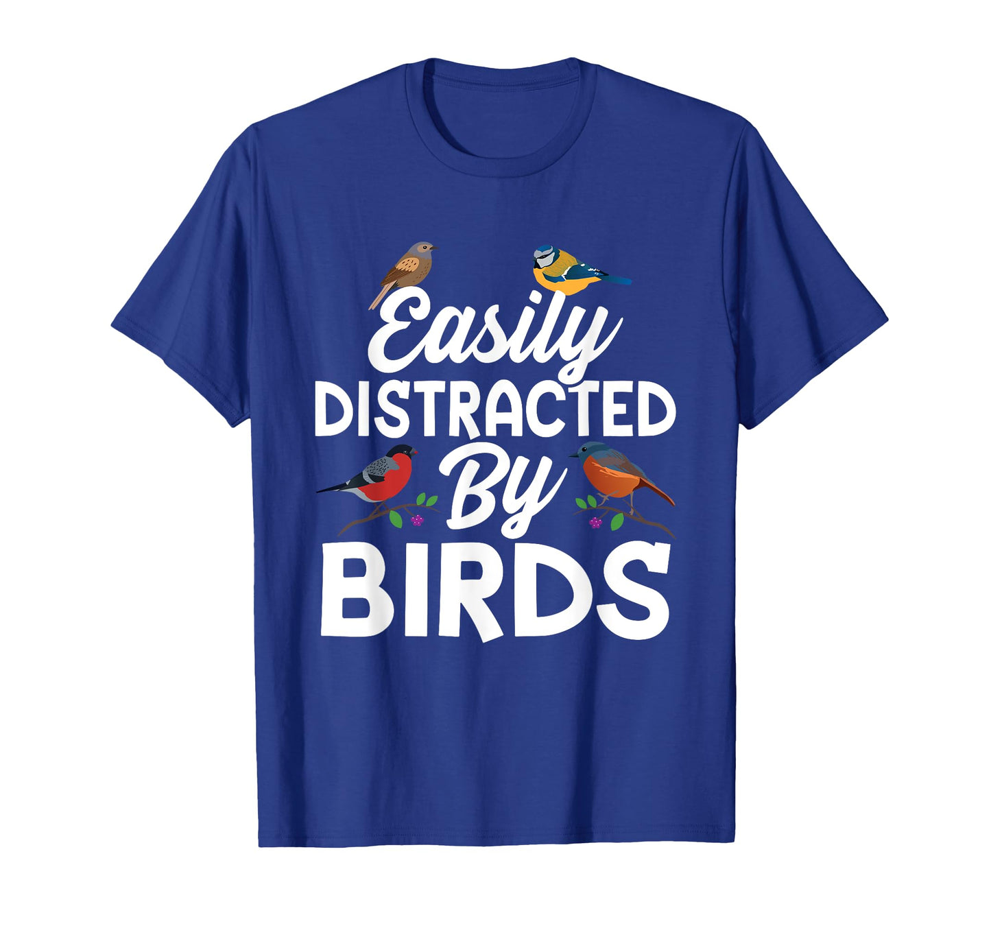 Bird Lovers, Birdwatching, Easy Distracted By Birds, Birder T-Shirt