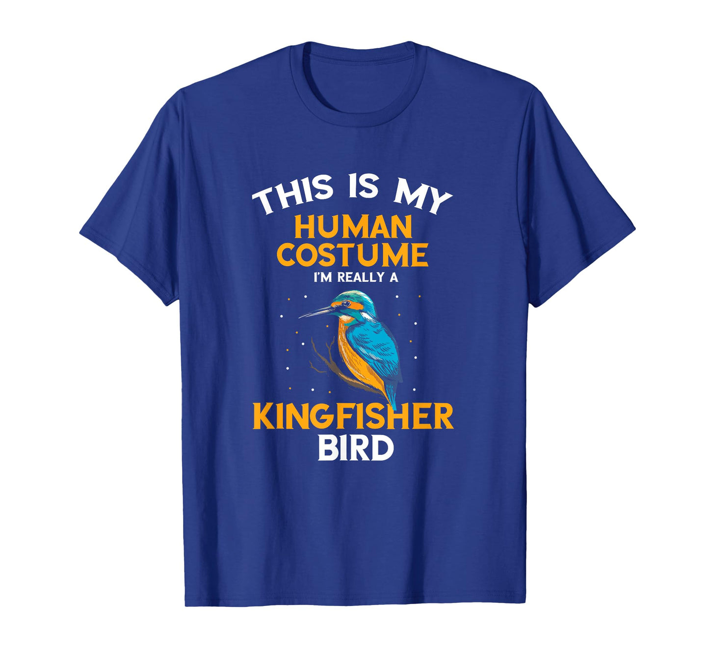 Kingfisher Bird Human Costume Birding Bird Watching Nature T-Shirt