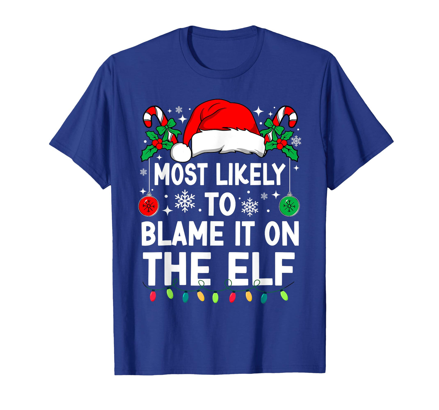 Most Likely To Blame It On The Elf Christmas Matching Xmas T-Shirt