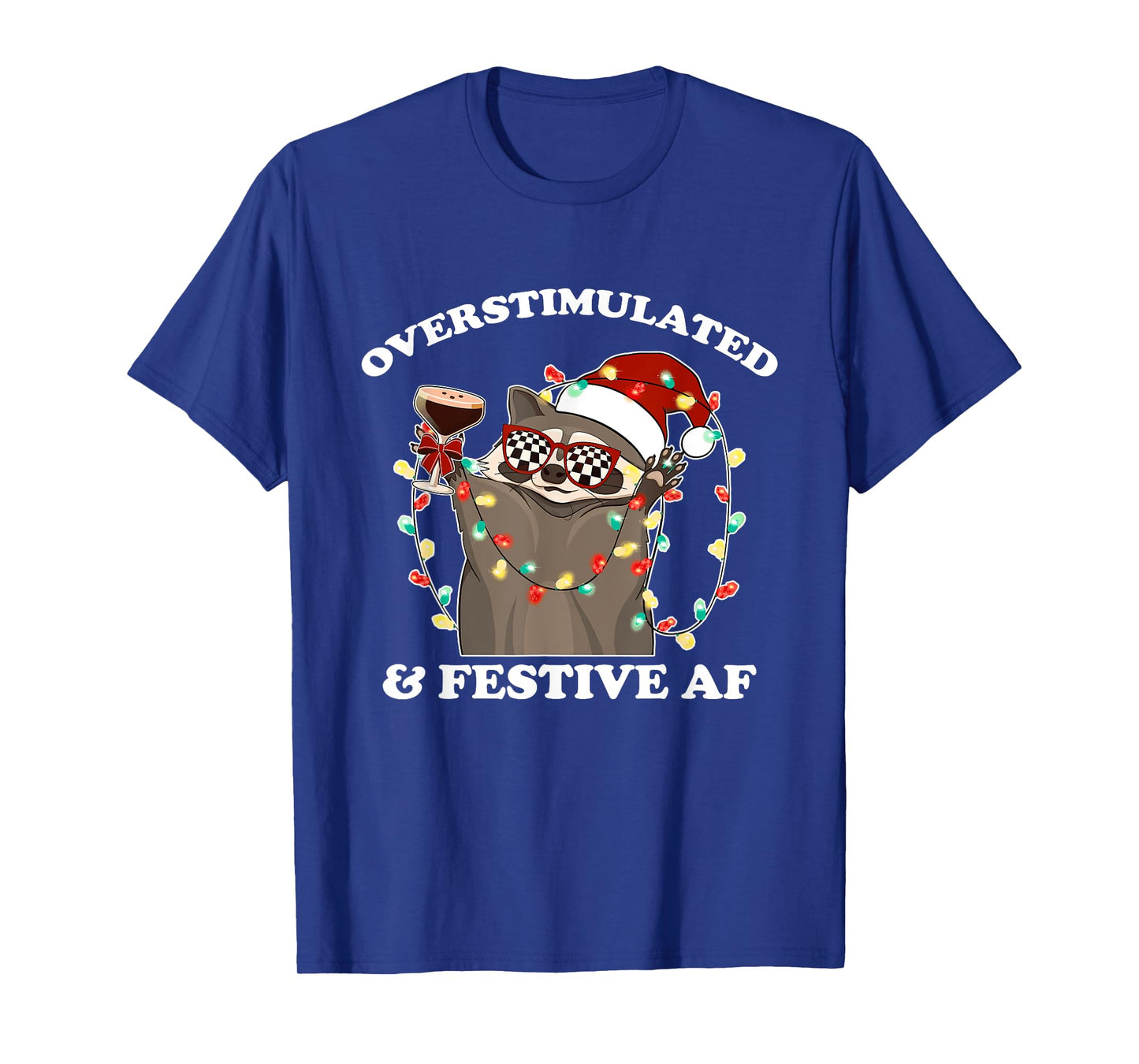 Overstimulated & Festive AF Raccoon Christmas Design T-Shirt