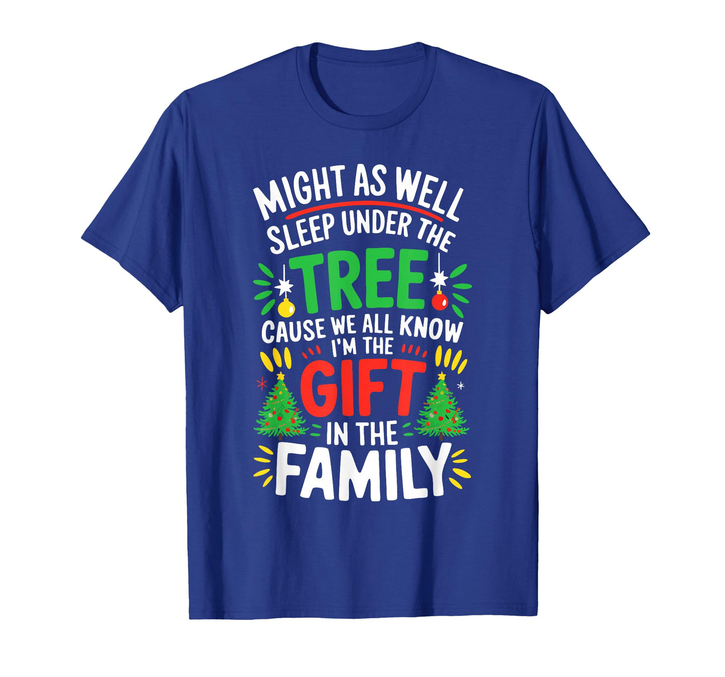 Might As Well Sleep Under The Tree Shirt Christmas Pajamas T-Shirt