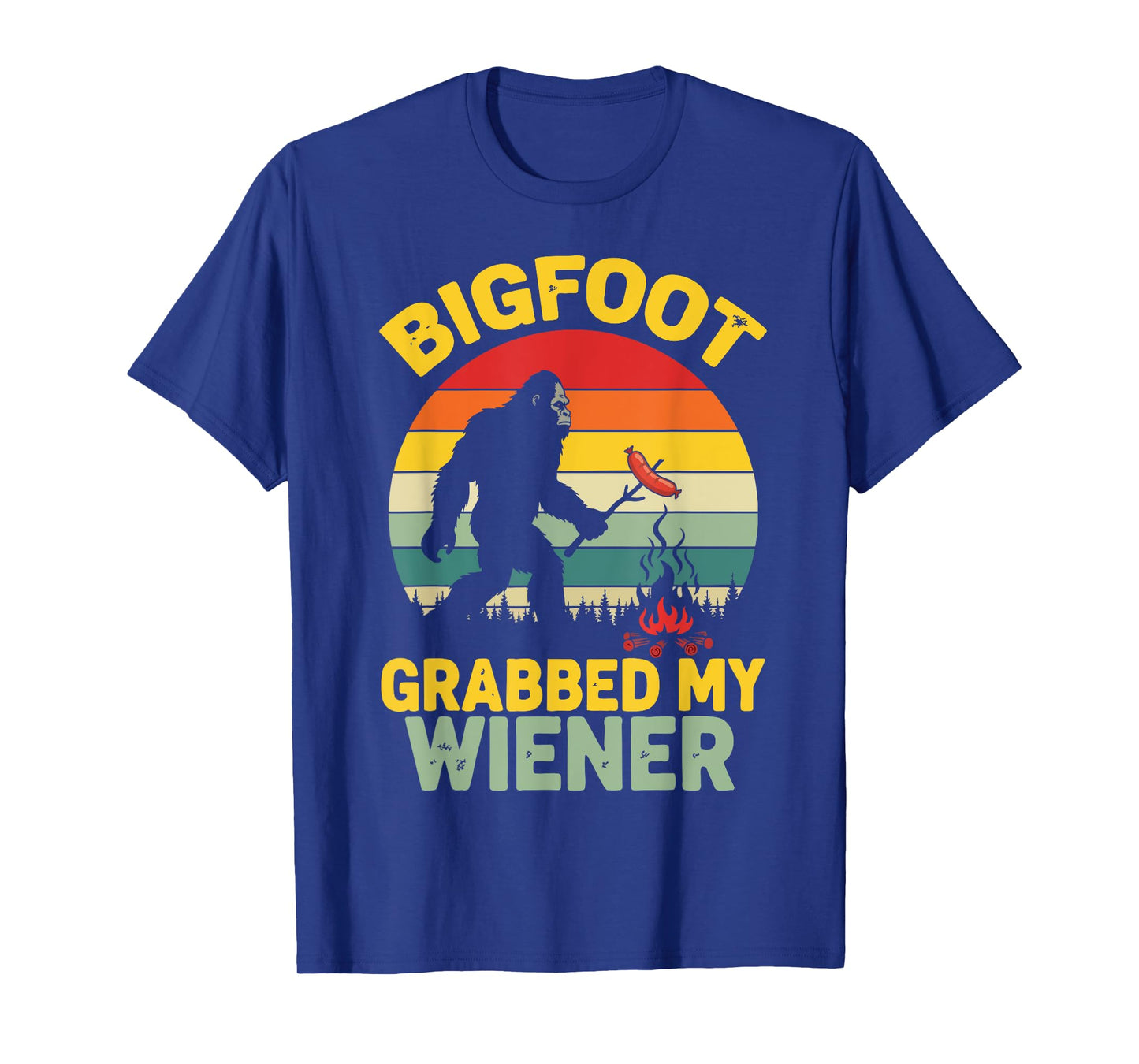 Big Foot Grabbed My Wiener Funny Sasquatch for Men Women T-Shirt