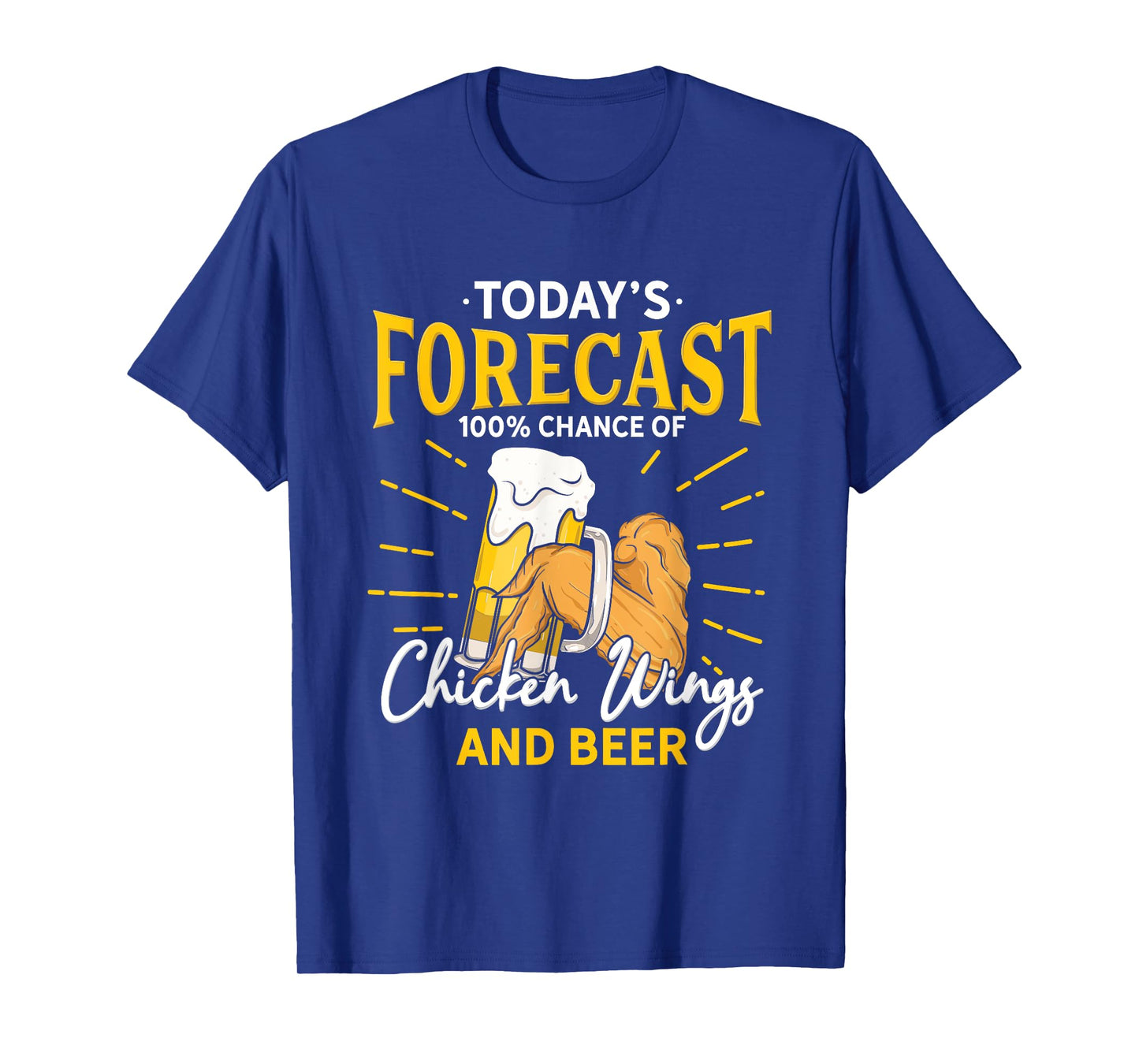 Funny Chicken Wing And Beer Fan - Today Forecast Beer Wings T-Shirt