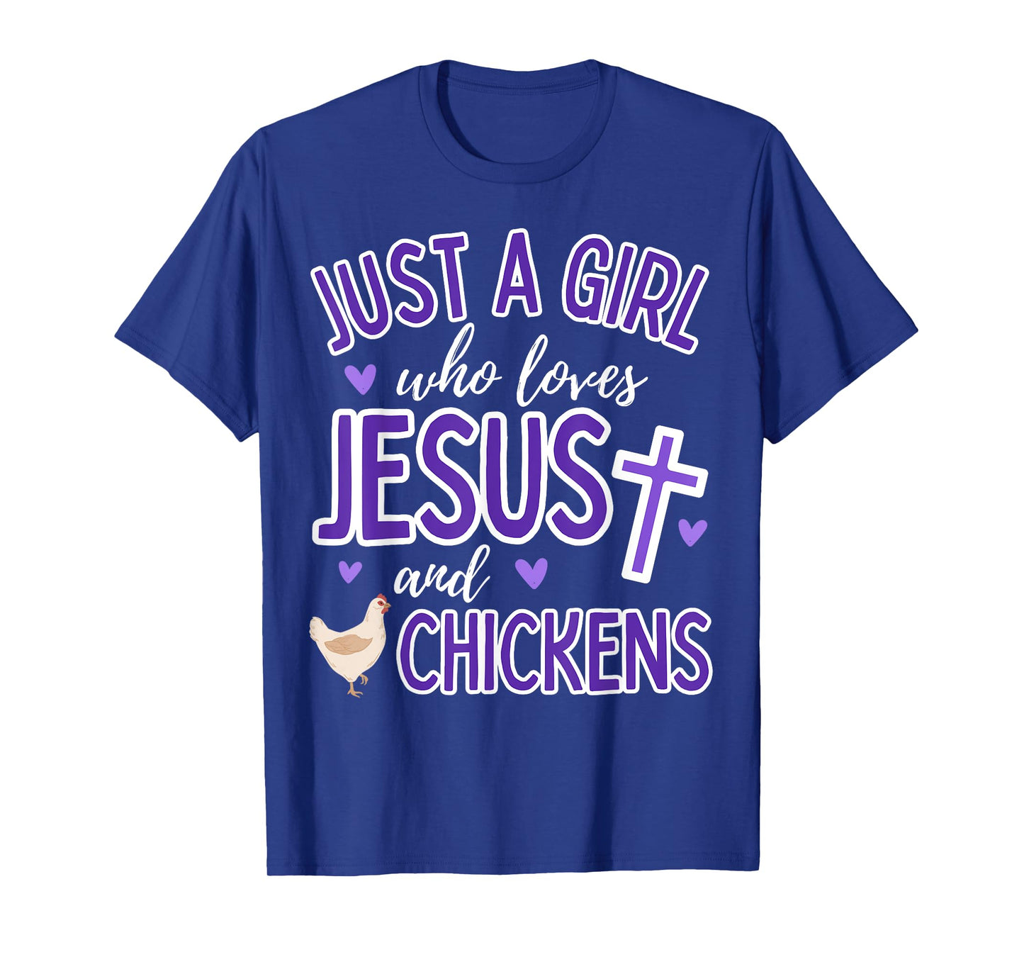 Just A Girl Who Loves Jesus and Chickens Christian Farmer T-Shirt