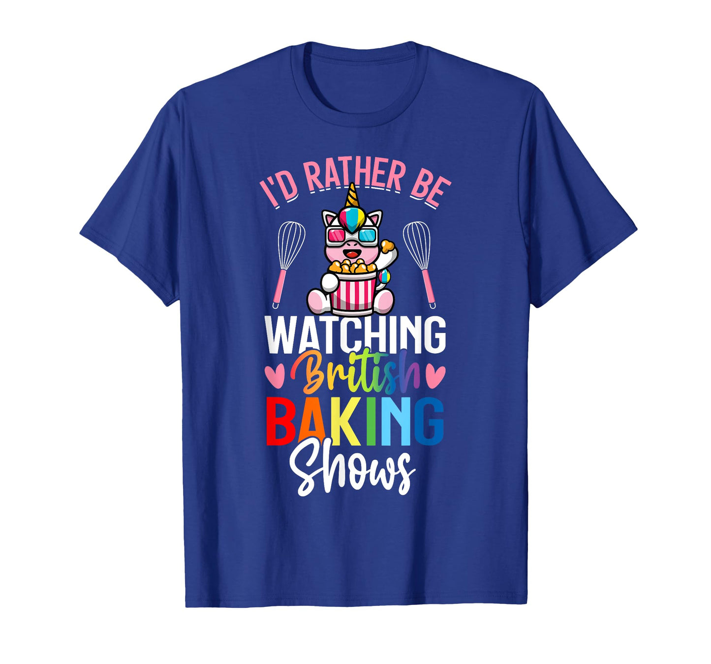 Rather Be Watching British Baking Shows Baking Baker Girl T-Shirt