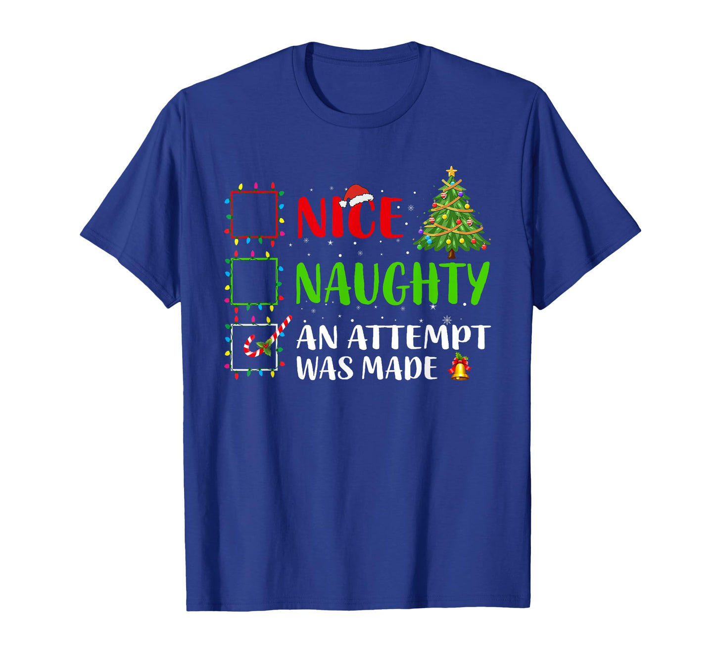 Nice Naughty An Attempt Was Made Christmas List Holiday Xmas T-Shirt