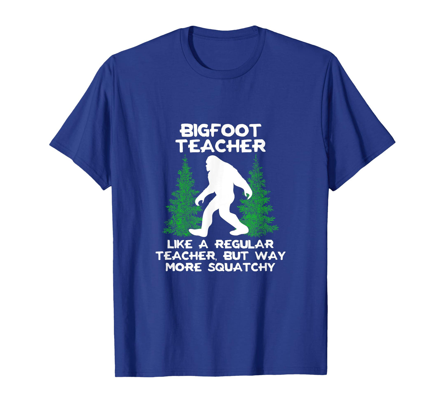 Bigfoot Teacher T-Shirt Funny Sasquatch Gift Tee Shirt Men Women T-Shirt