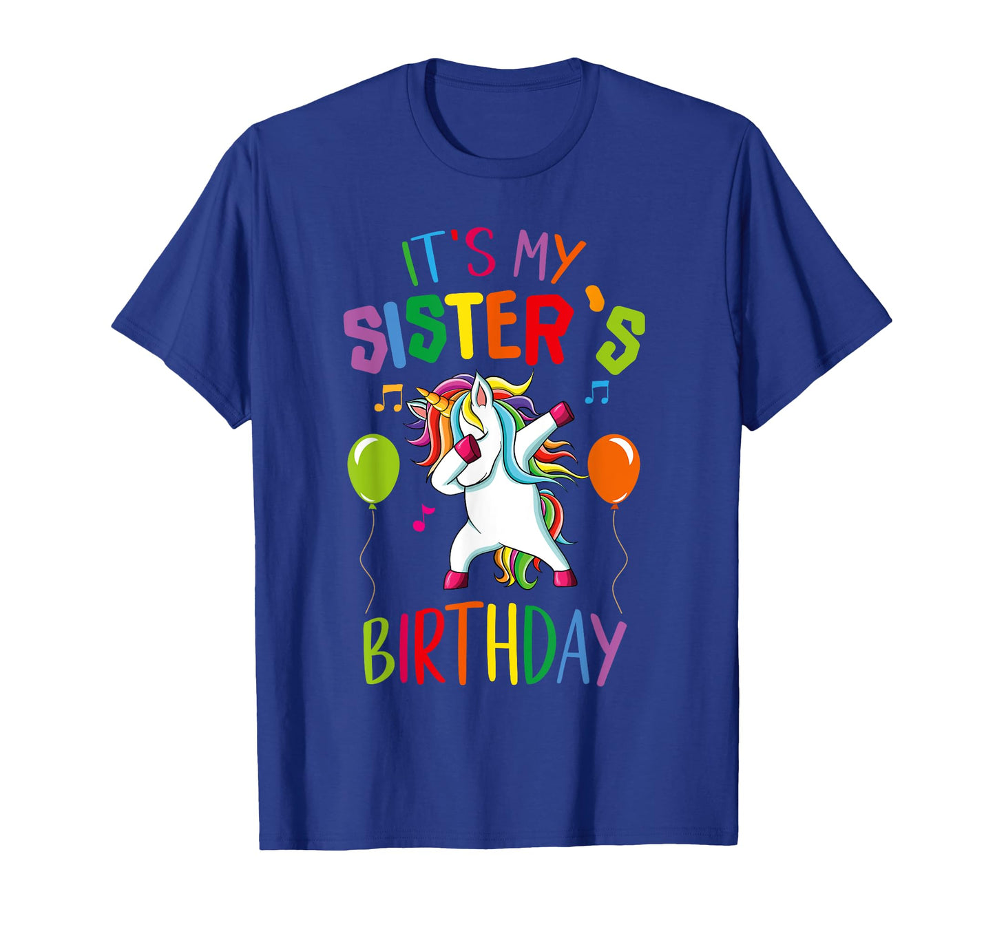It Is My Sister's Birthday Awesome Happy Unicorn Party Girls T-Shirt
