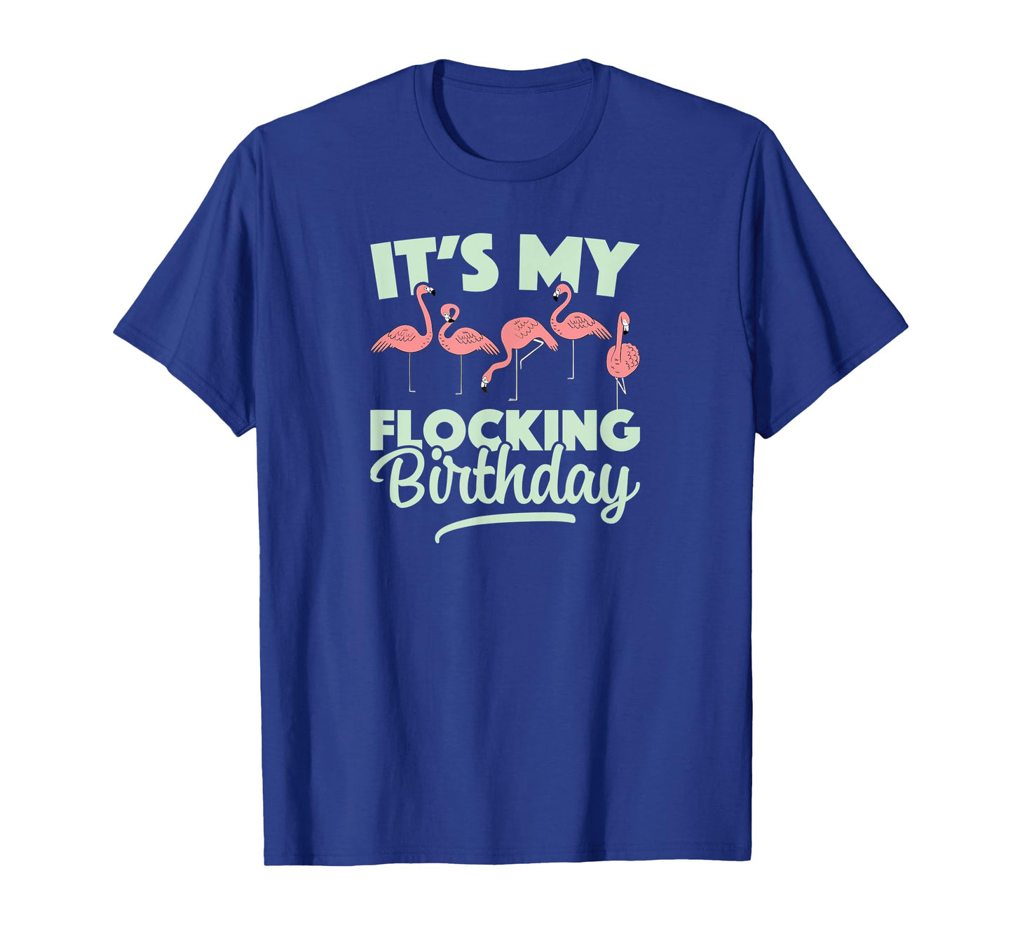 It's My Flocking Birthday for Birding With Flamingo Flock T-Shirt