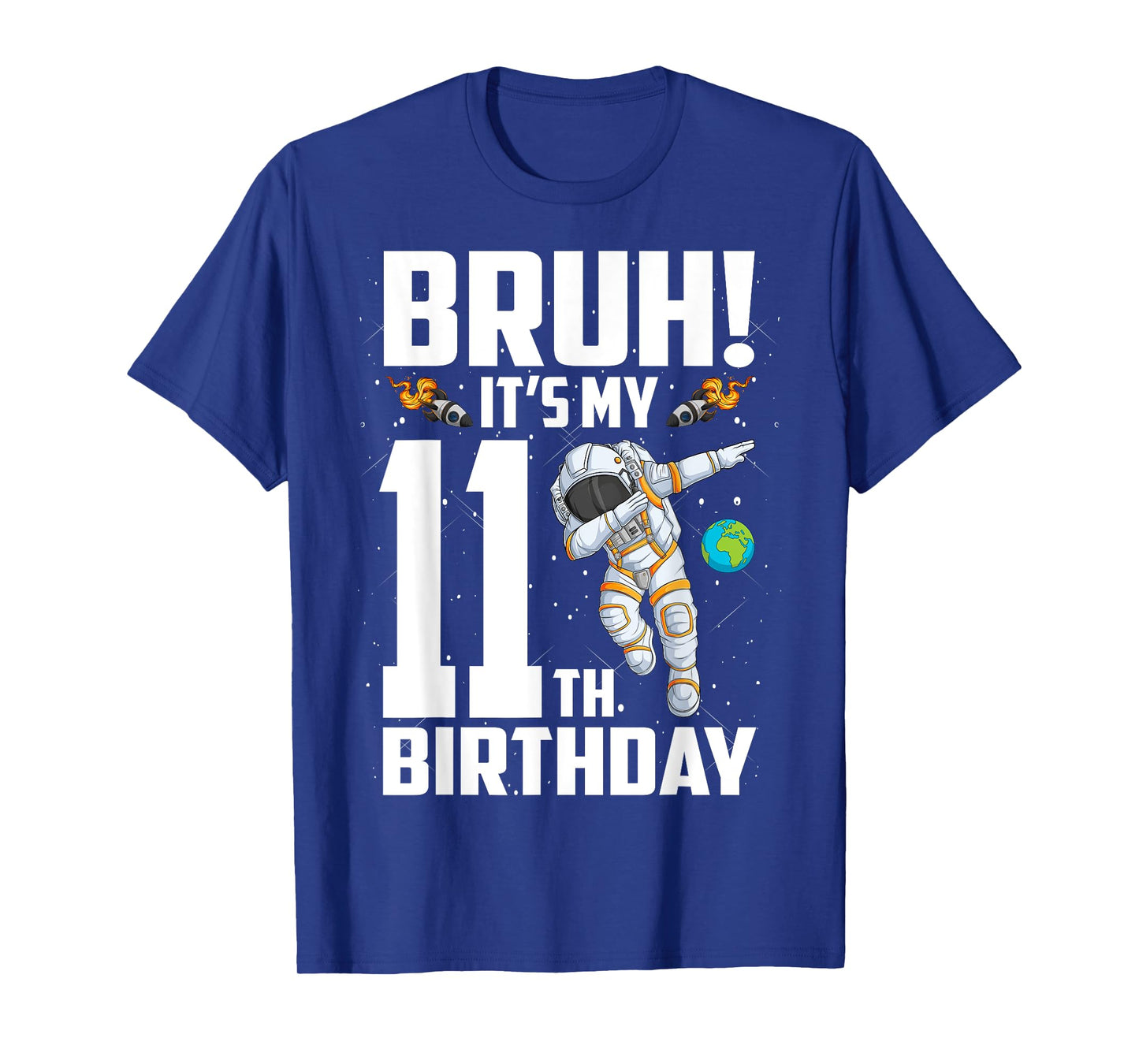 11 Year Old Birthday Astronaut Bruh It's My 11th Birthday T-Shirt