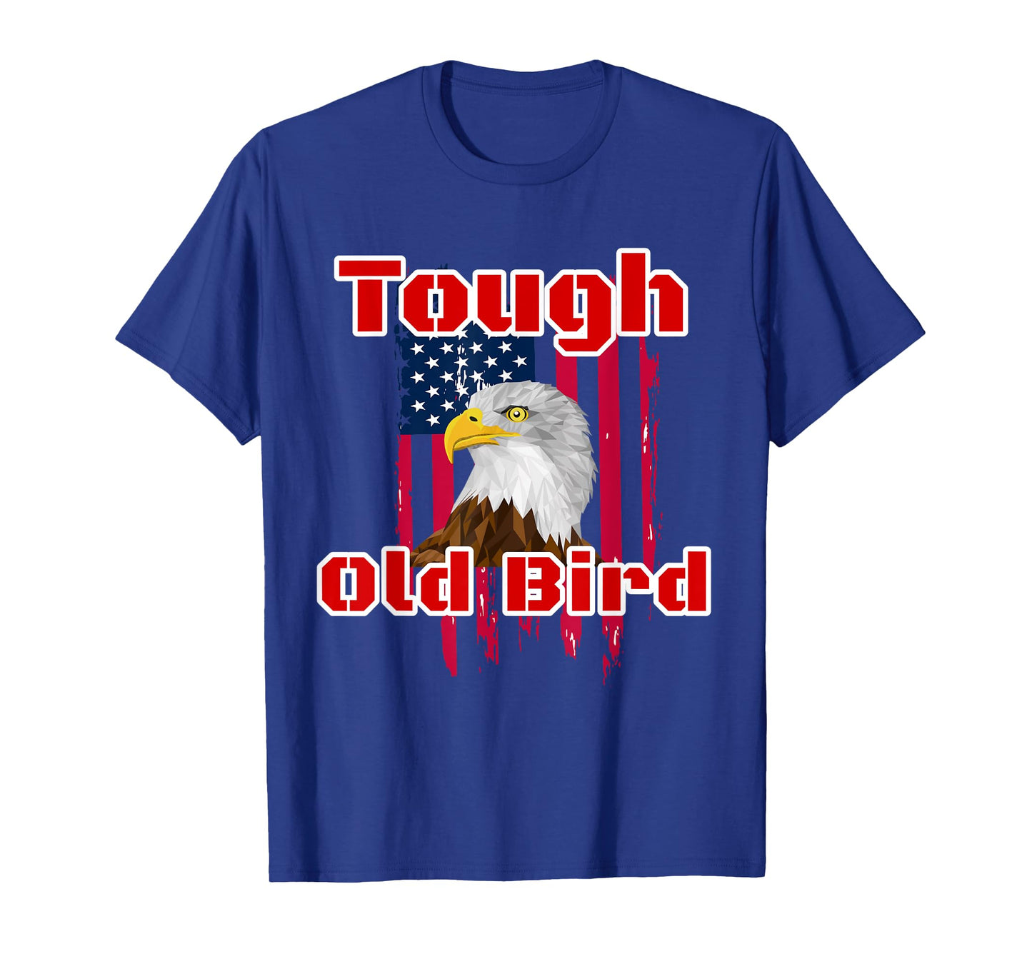 Tough Old Bird Bald Eagle American Flag Design Women Men T-Shirt