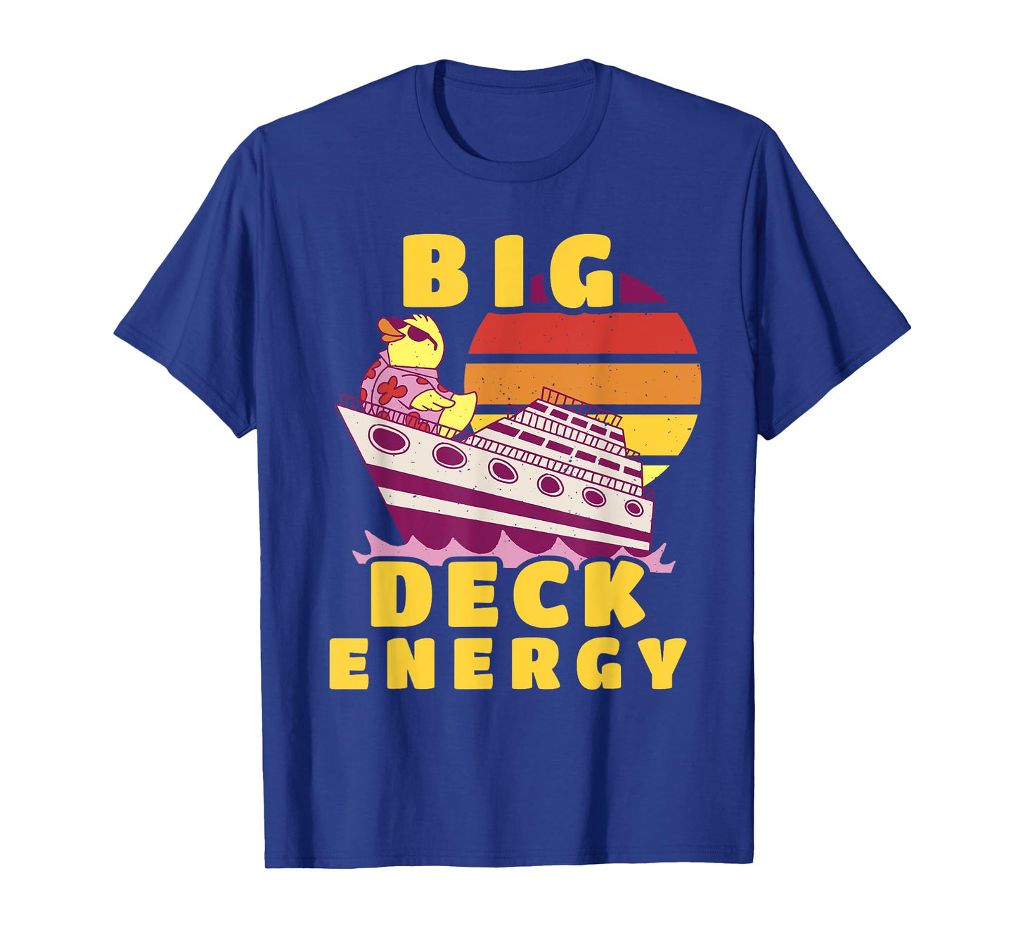 Big Deck Energy Funny Cruise Ship Duck Travel Vacation Men T-Shirt