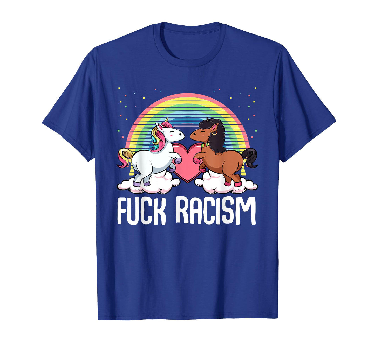 Fuck Racism Unicorn Support Anti Racism Civil Rights T-Shirt