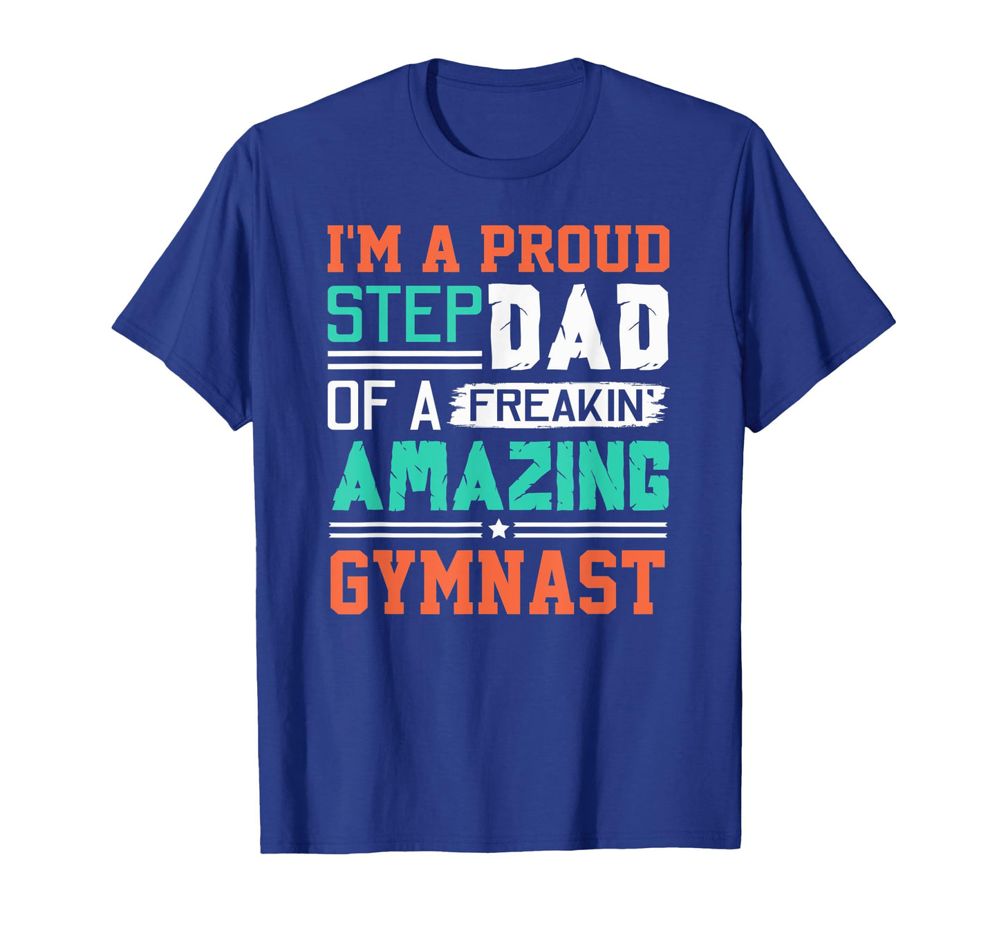 Mens Proud Stepdad Of A Freakin Awesome Gymnast - Stepfather T-Shirt