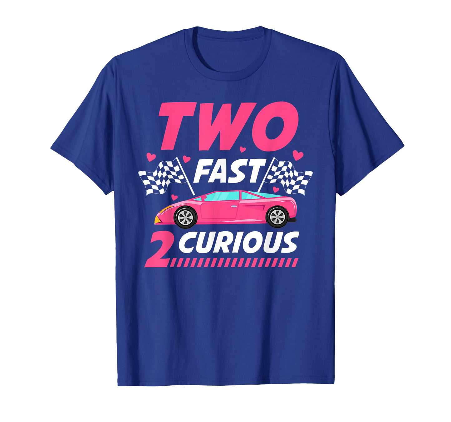 Girl Race Car Birthday Decorations Two Fast 2 Curious 2nd T-Shirt