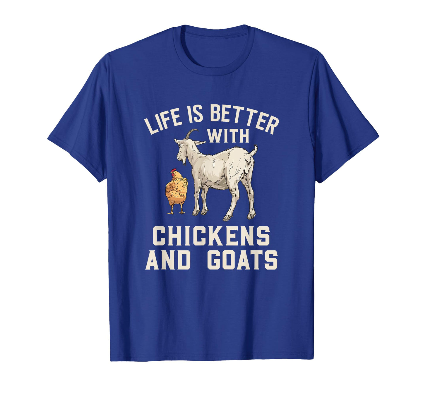 Life Is Better With Chickens And Goats Funny Goat Farmer T-Shirt