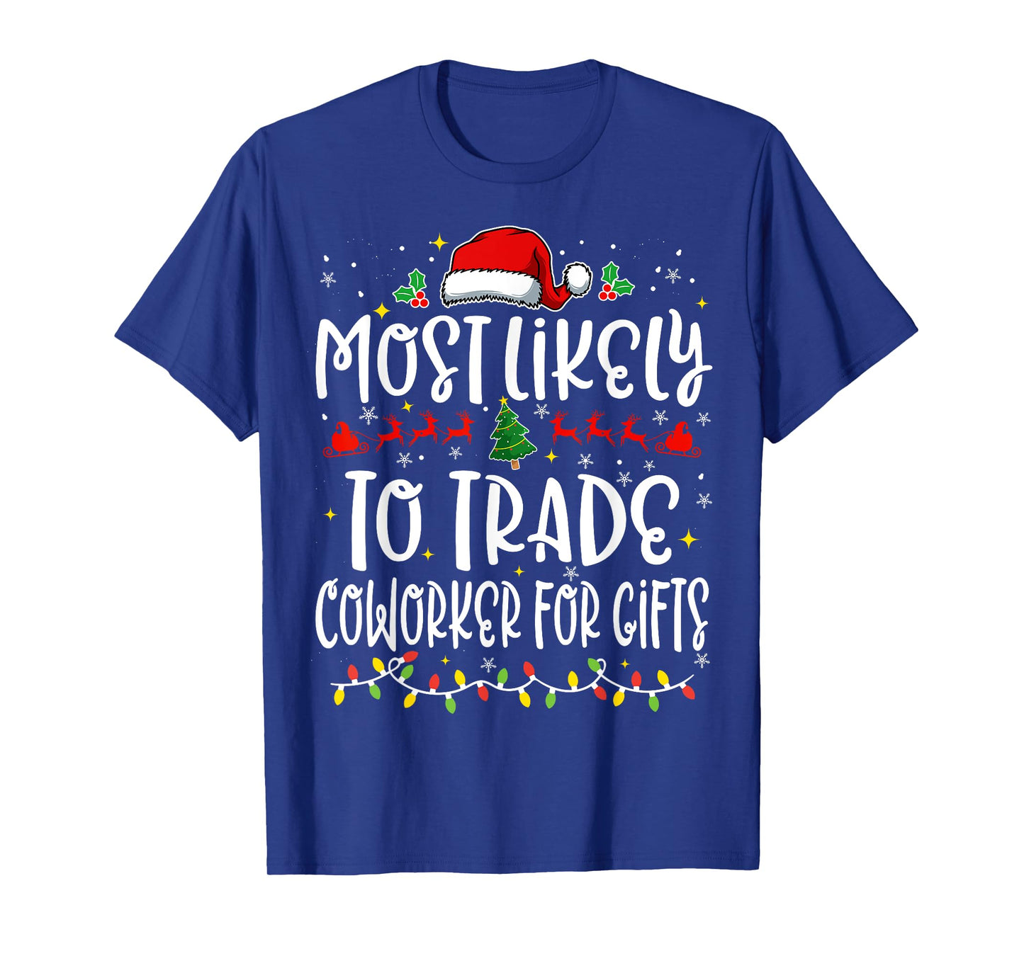 Most Likely to Trade Coworker For Gifts Funny Christmas T-Shirt