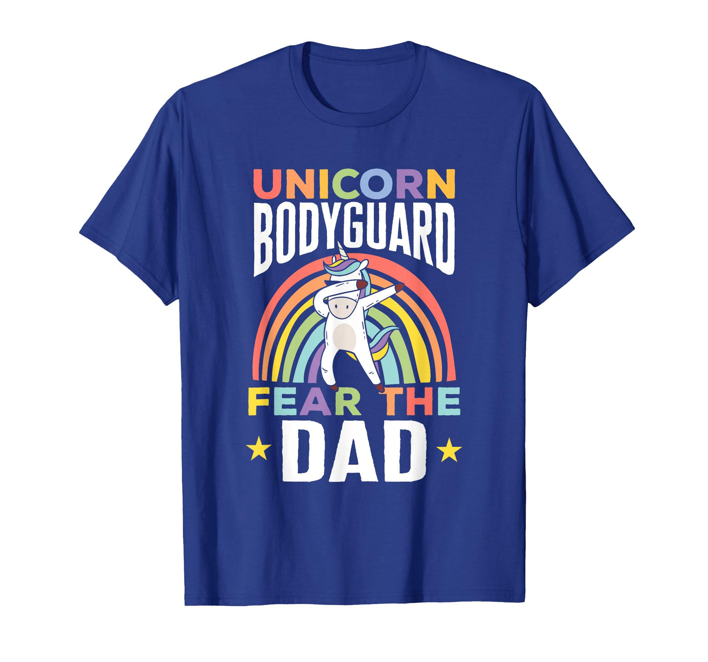 Funny Unicorn Bodyguard Fear The Dad Unicorn Security Men T-Shirt