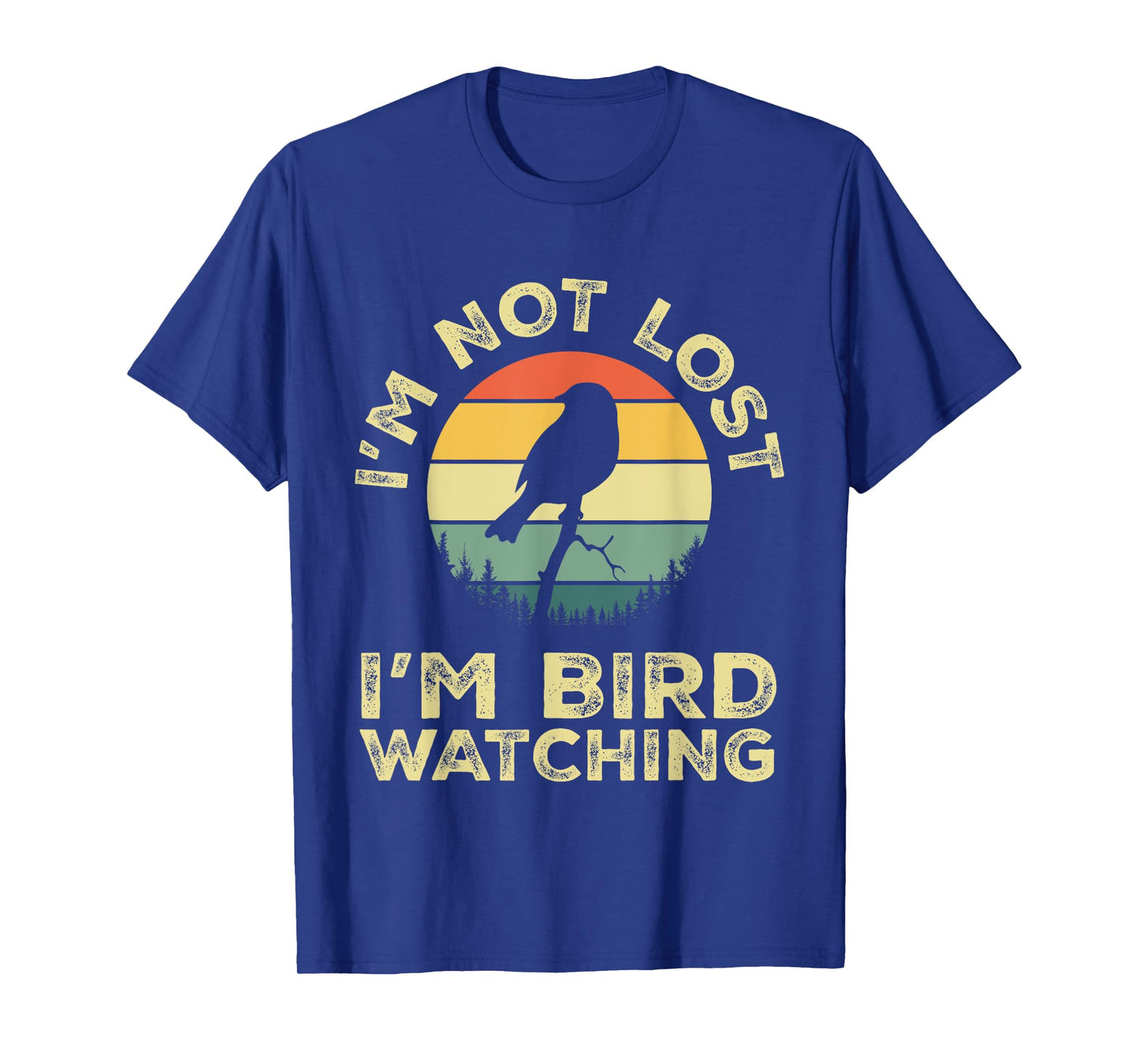 I'm Not Lost I'm Bird Watching Birdwatching Birds Lover Gift T-Shirt