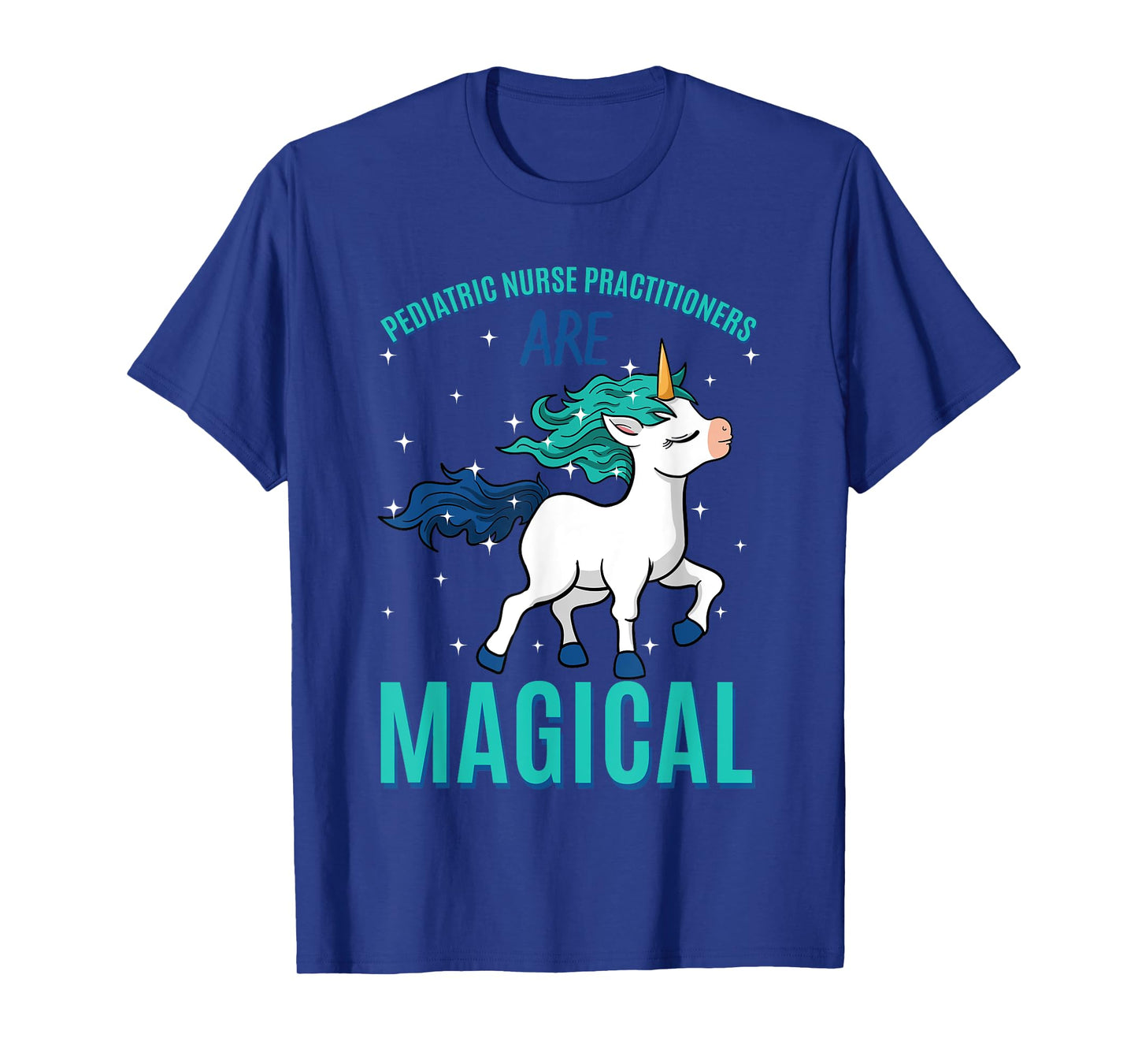 Pediatric Nurse Practitioner Are Magical Unicorn Profession T-Shirt