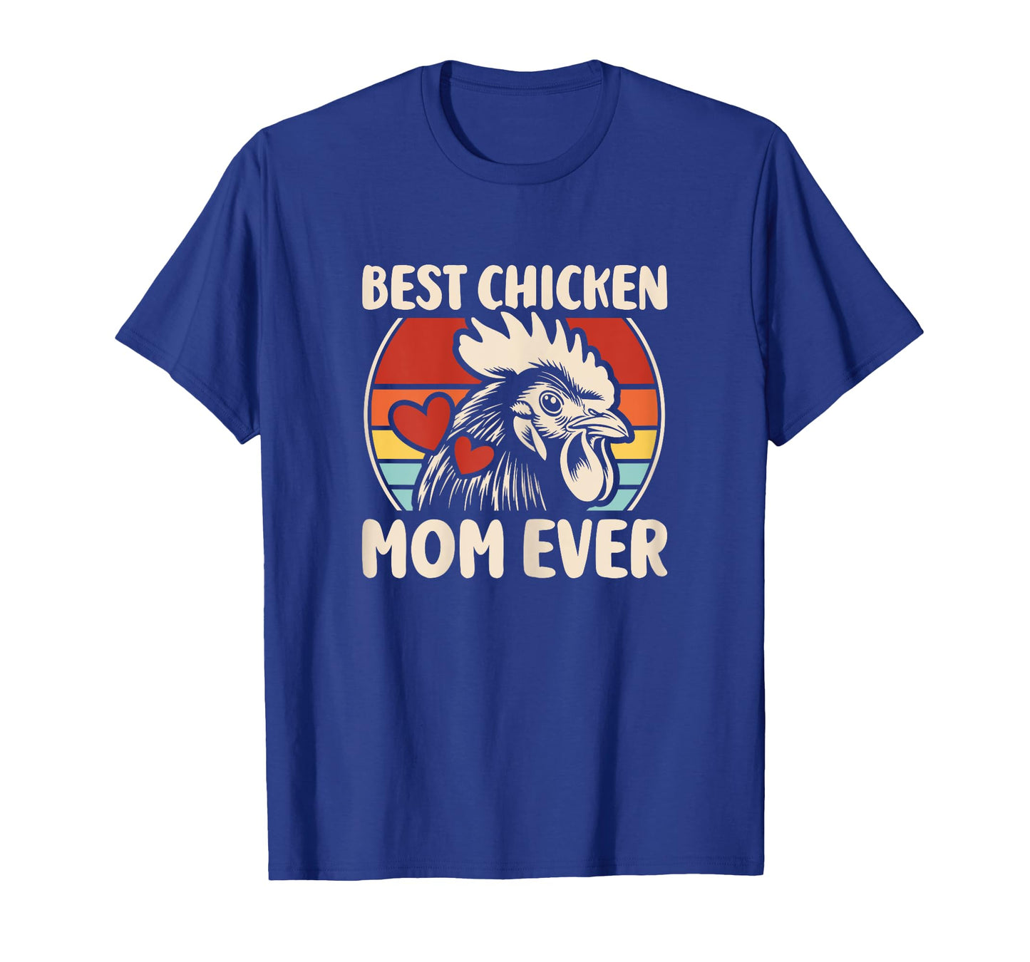 Best Chicken Mom Ever Hens Chicken Lover Hen Women Girls T-Shirt