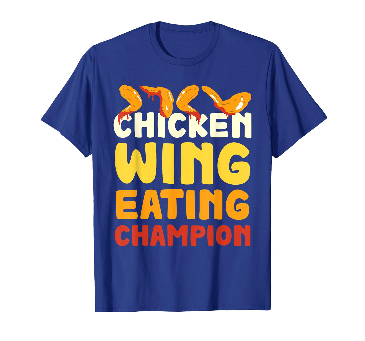 Chicken Wings Eating Champion Hot Wings Buffalo Wings T-Shirt