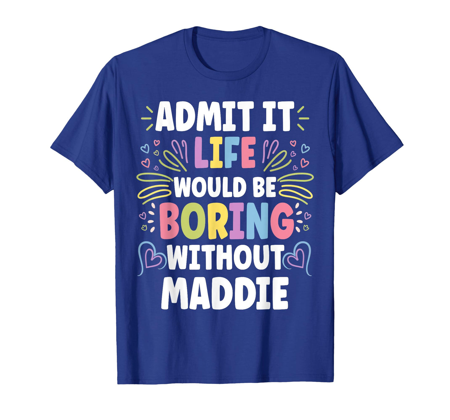 MADDIE Personalized Name Funny Cute Custom MADDIE Name T-Shirt