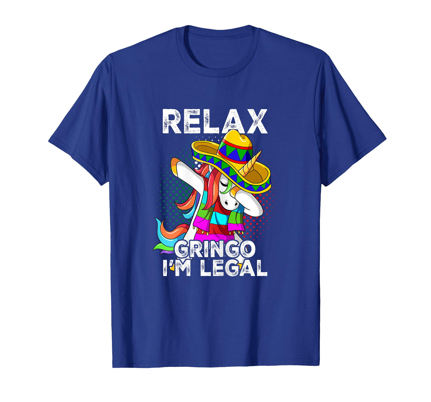Relax Gringo Im Legal T-Shirt