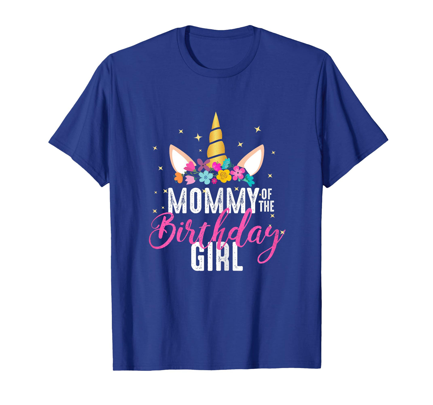 Mommy Of The Birthday Girl Mother Gift Unicorn Birthday T-Shirt