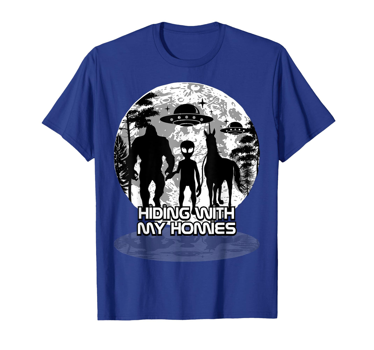 Bigfoot Alien Unicorn UFO Cryptids Hiding with my Homies T-Shirt