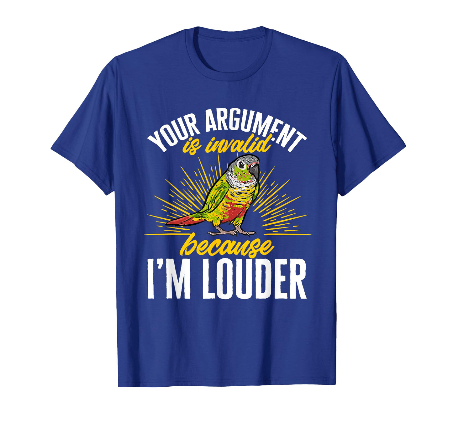 Green Cheek Conure Your Argument Is Invalid Parrot Conure T-Shirt