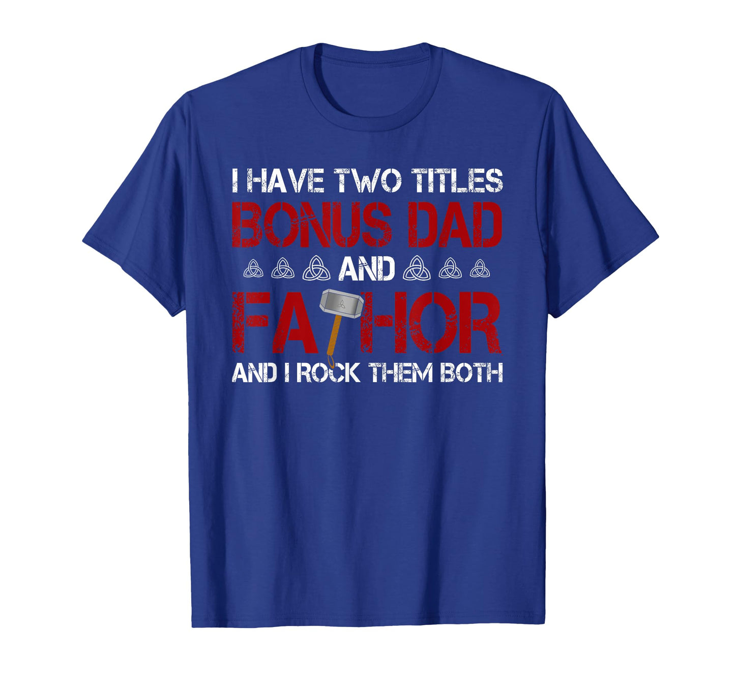 I have two titles Bonus Dad and Fathor Bonus-father Gift T-Shirt