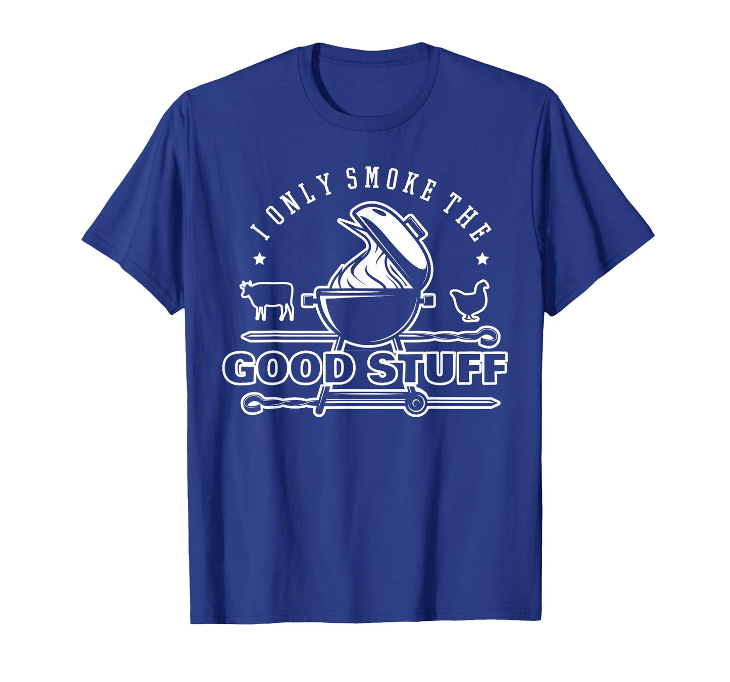 I Only Smoke The Good Stuff Shirt BBQ & Meat Grilling Lovers T-Shirt