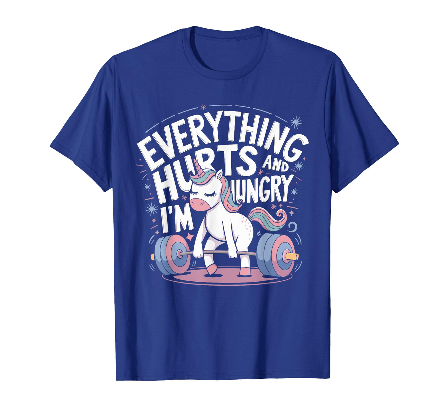 Everything Hurts and I'm Hungry Funny Workout Gym Fitness T-Shirt