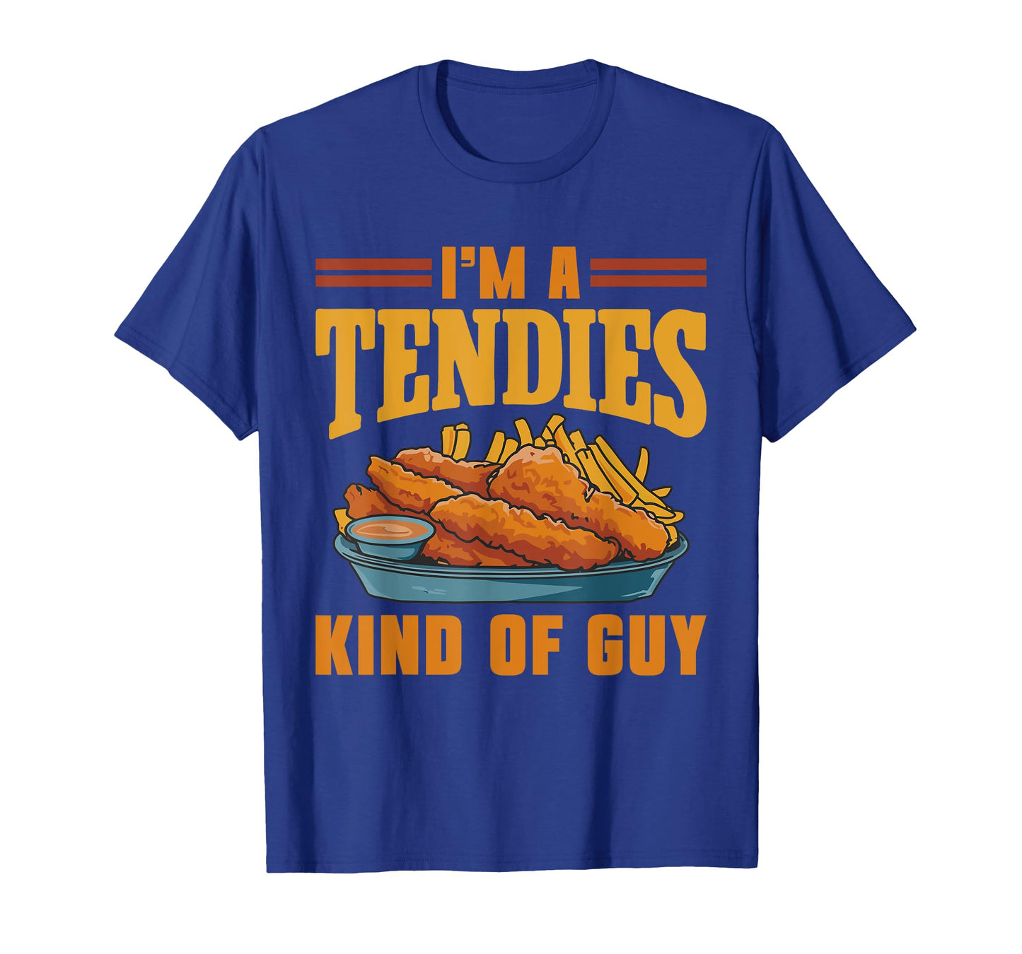 Chicken Tender I'm A Tendies Kind Of Guy T-Shirt