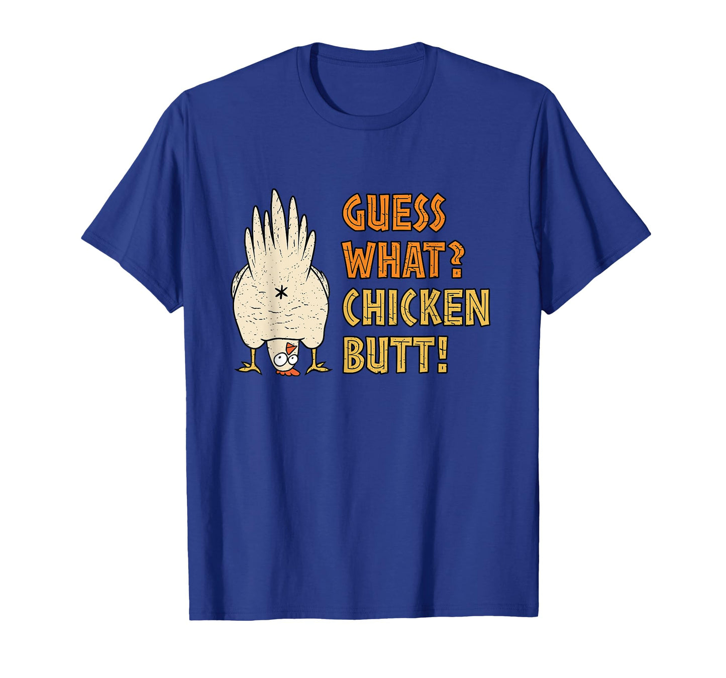 Guess What? Chicken Butt! Funny T-Shirt