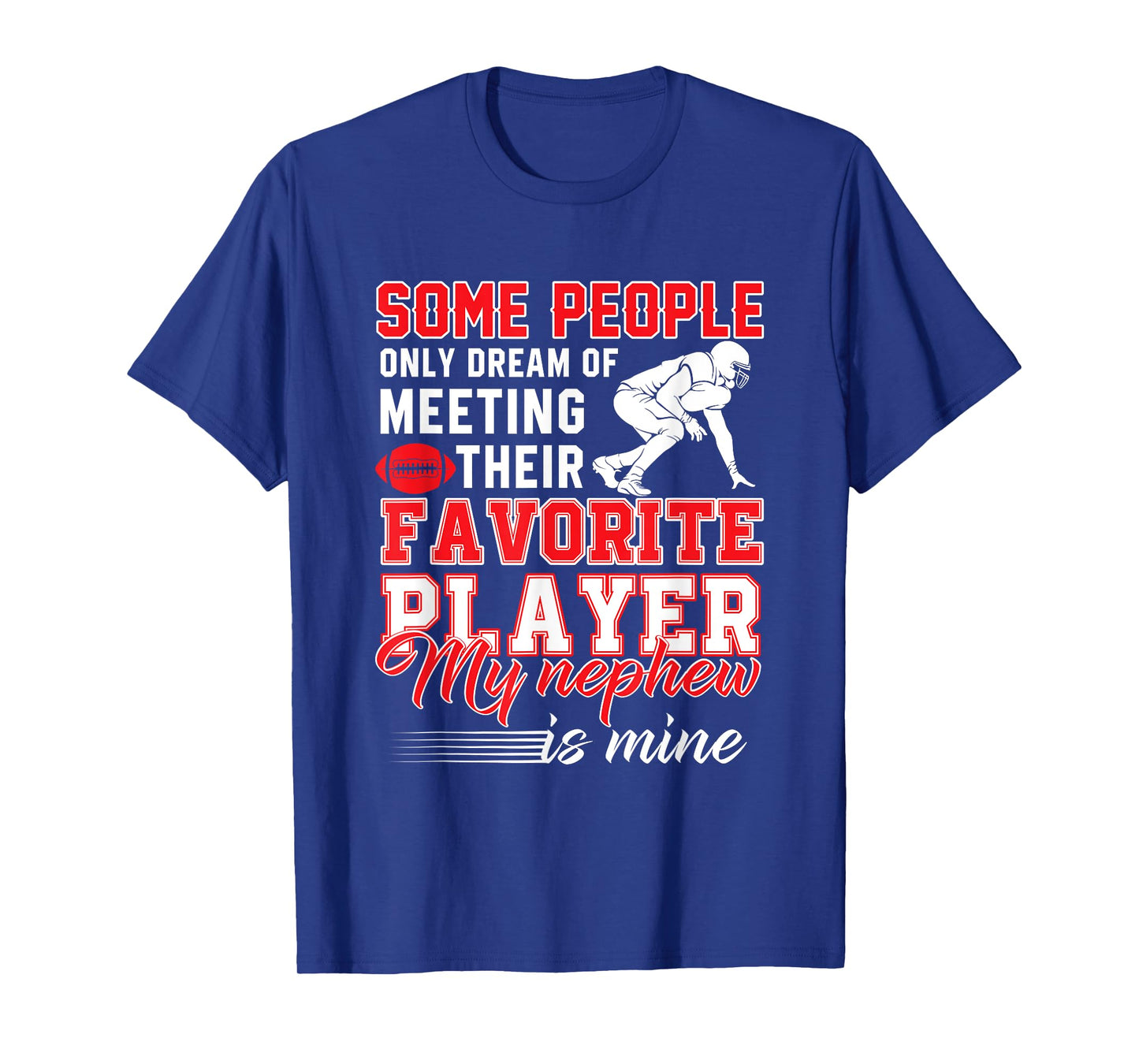My Nephew Is My Favorite Football Player Aunt Uncle T-Shirt T-Shirt