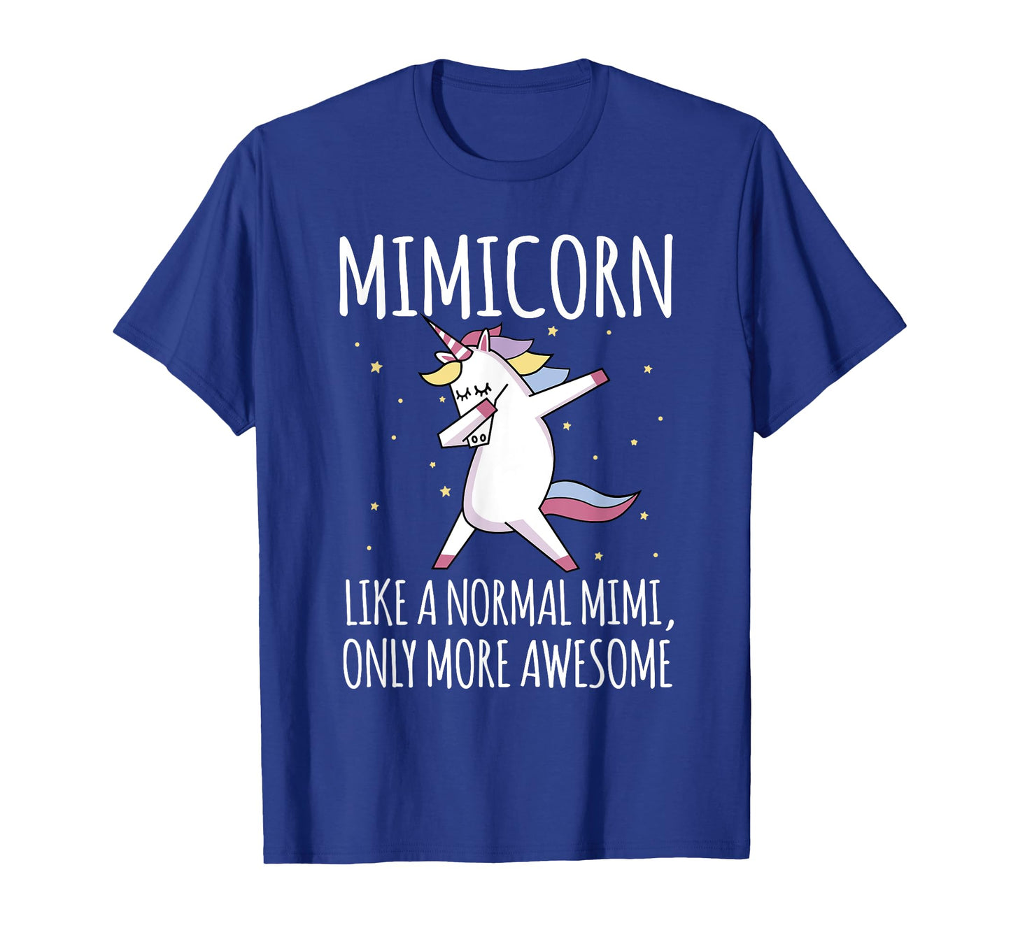Mimicorn Like A Normal Mimi Only More Awesome Mimi Unicorn T-Shirt